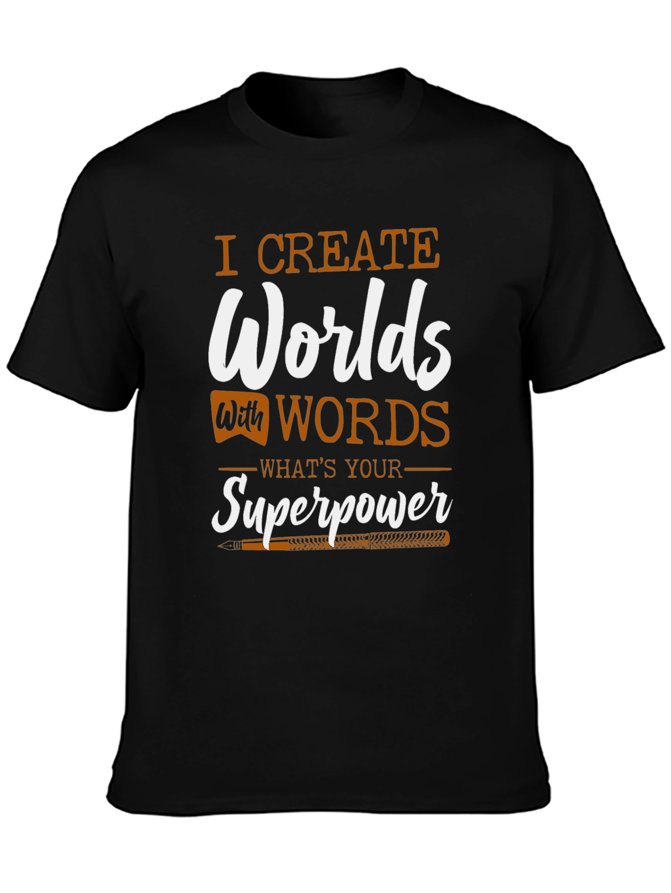 I Create Worlds T-Shirt - Writers Superpower Tee