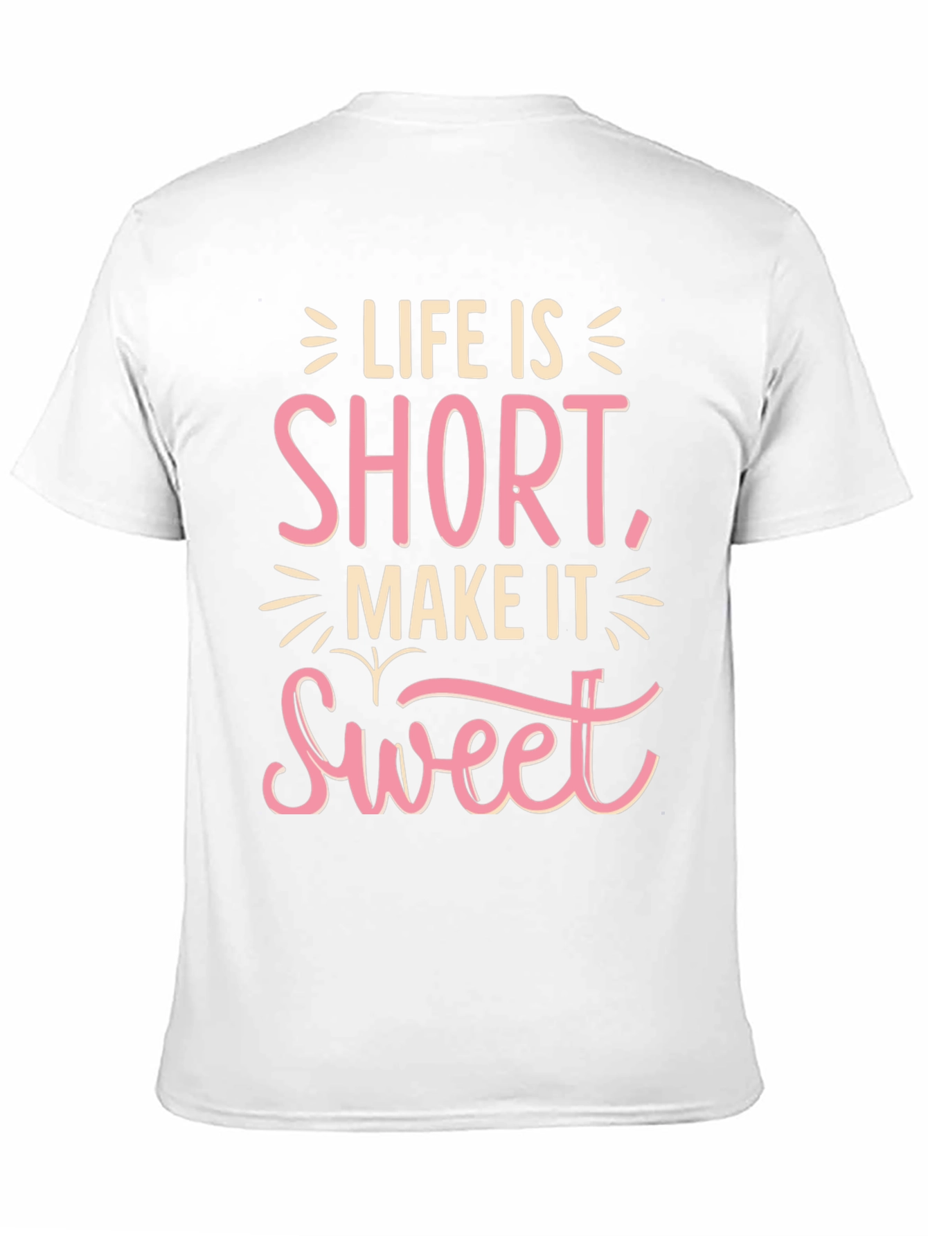 Life Is Short Sweet T-Shirt