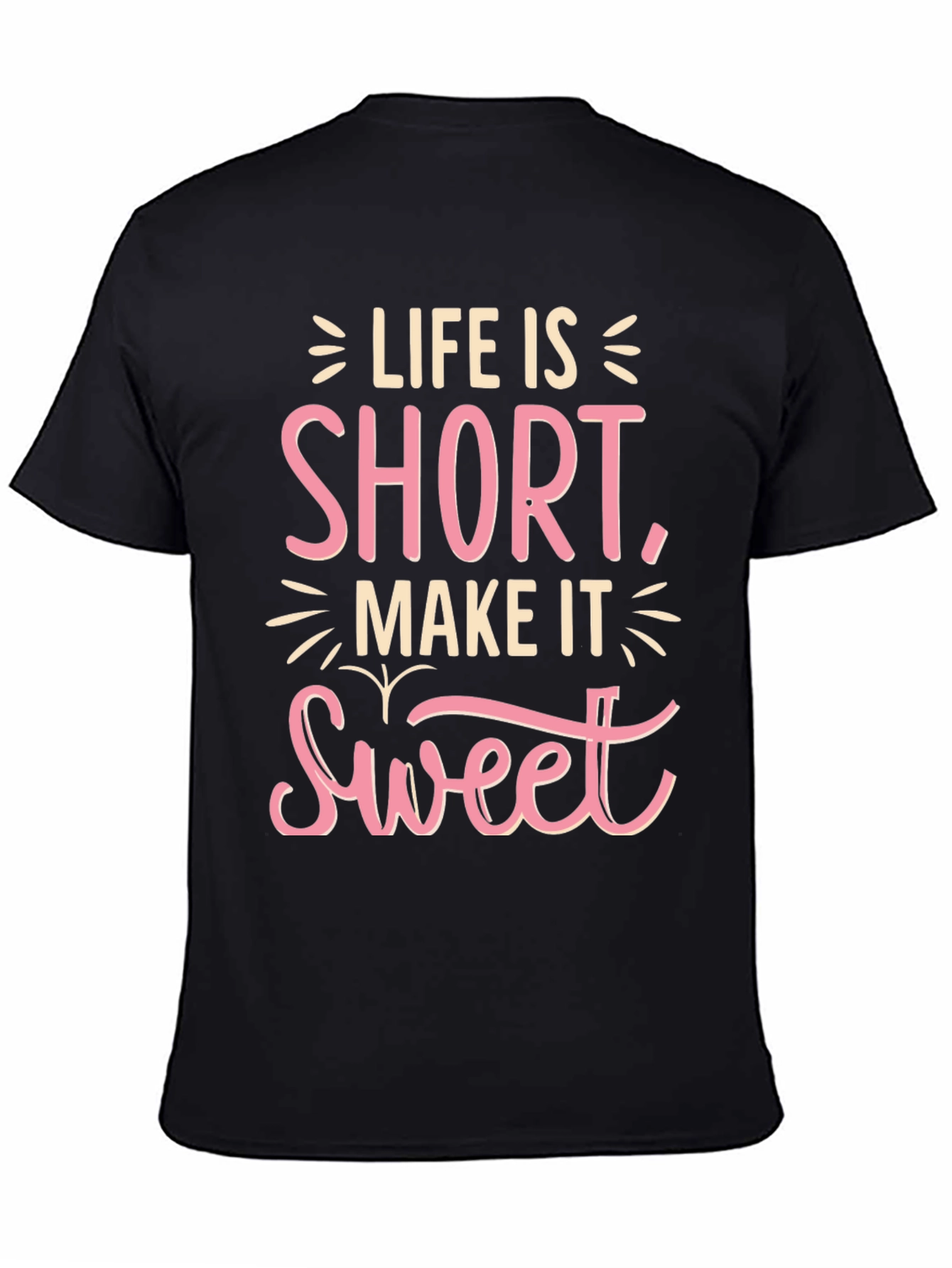 Life Is Short Sweet T-Shirt