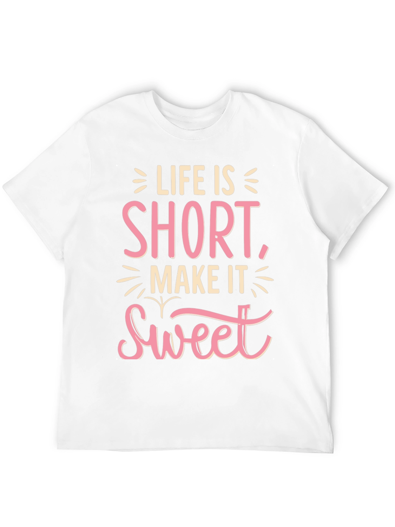 Life Is Short Sweet T-Shirt