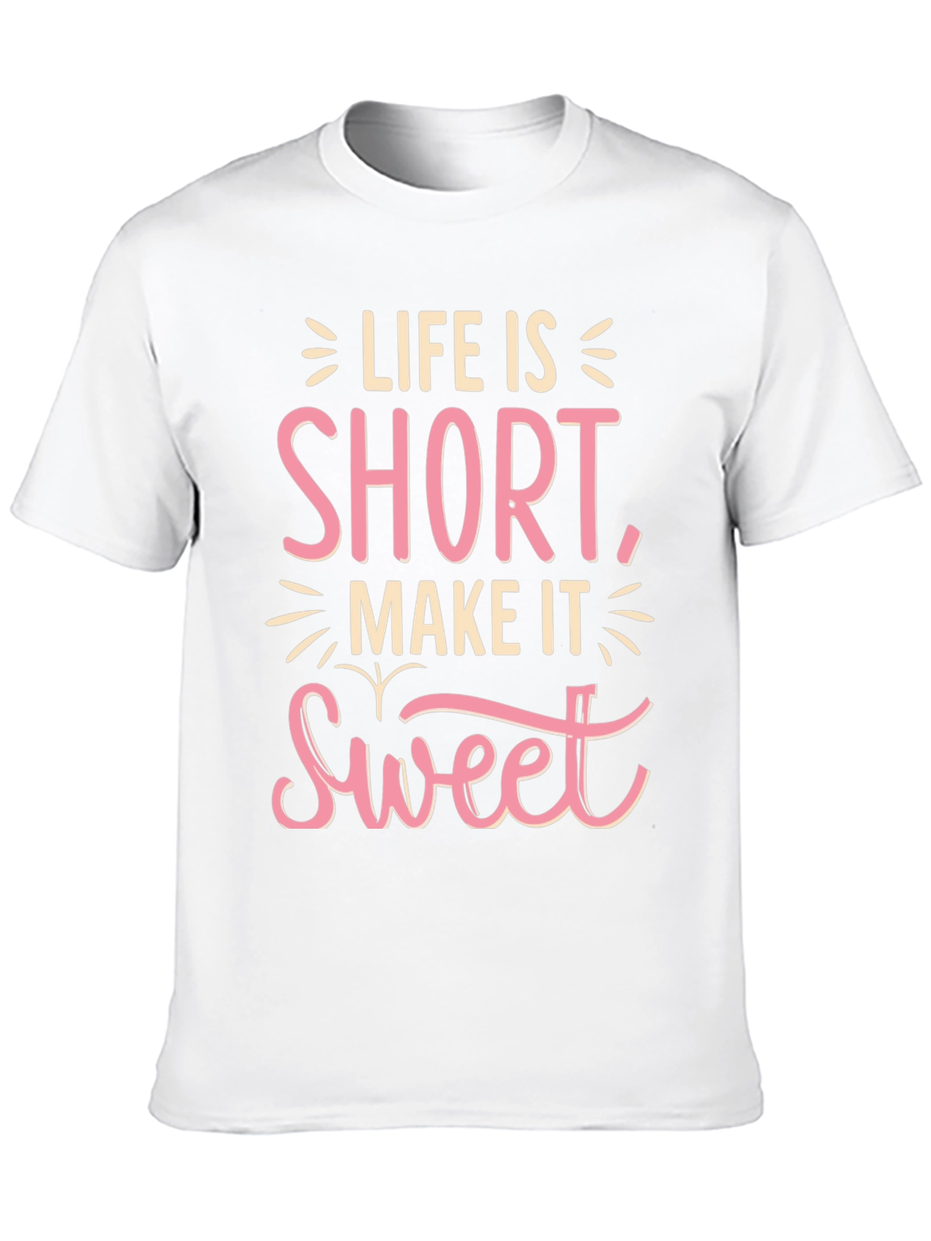 Life Is Short Sweet T-Shirt