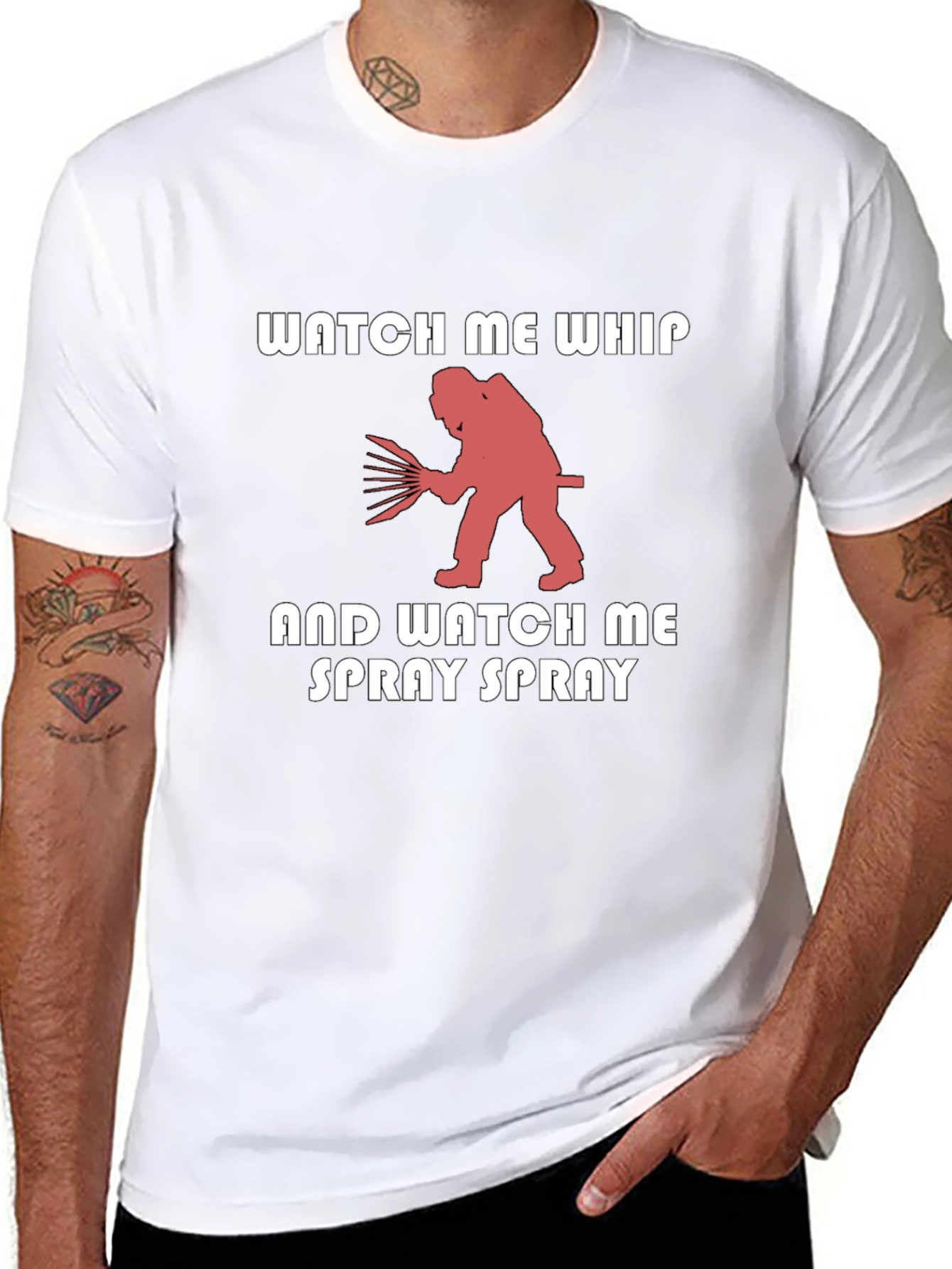 Watch Me Whip & Spray T-Shirt