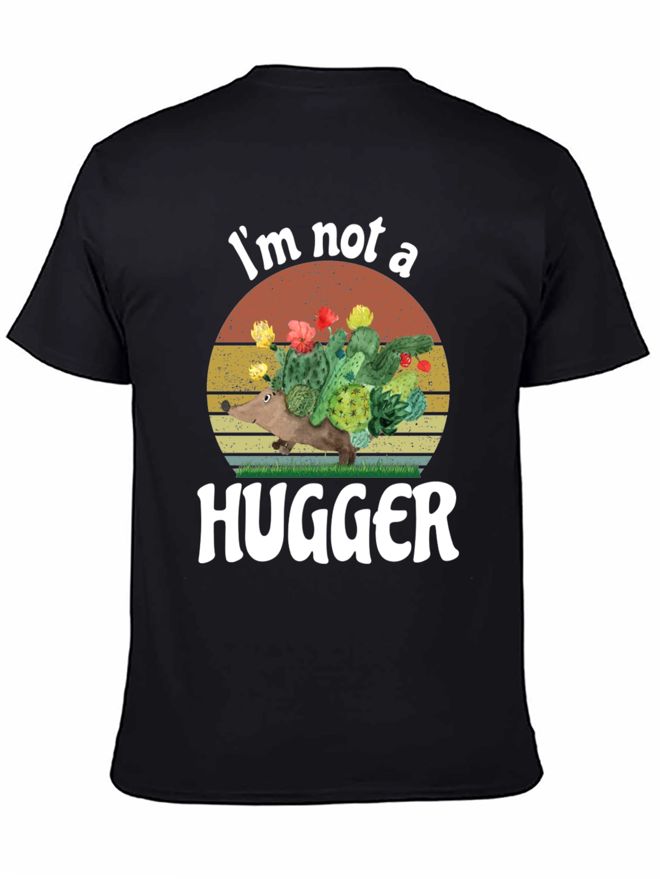 Im Not A Hugger T-Shirt Funny Cactus Graphic Tee