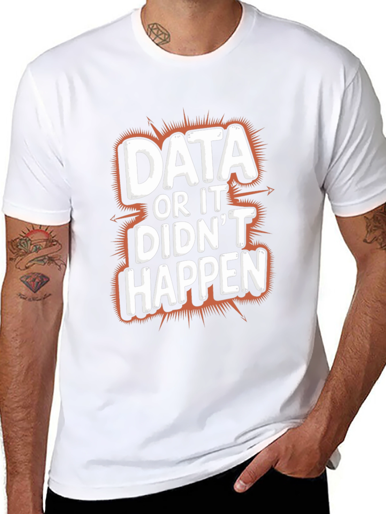 Data or It Didnt Happen Graphic Tee