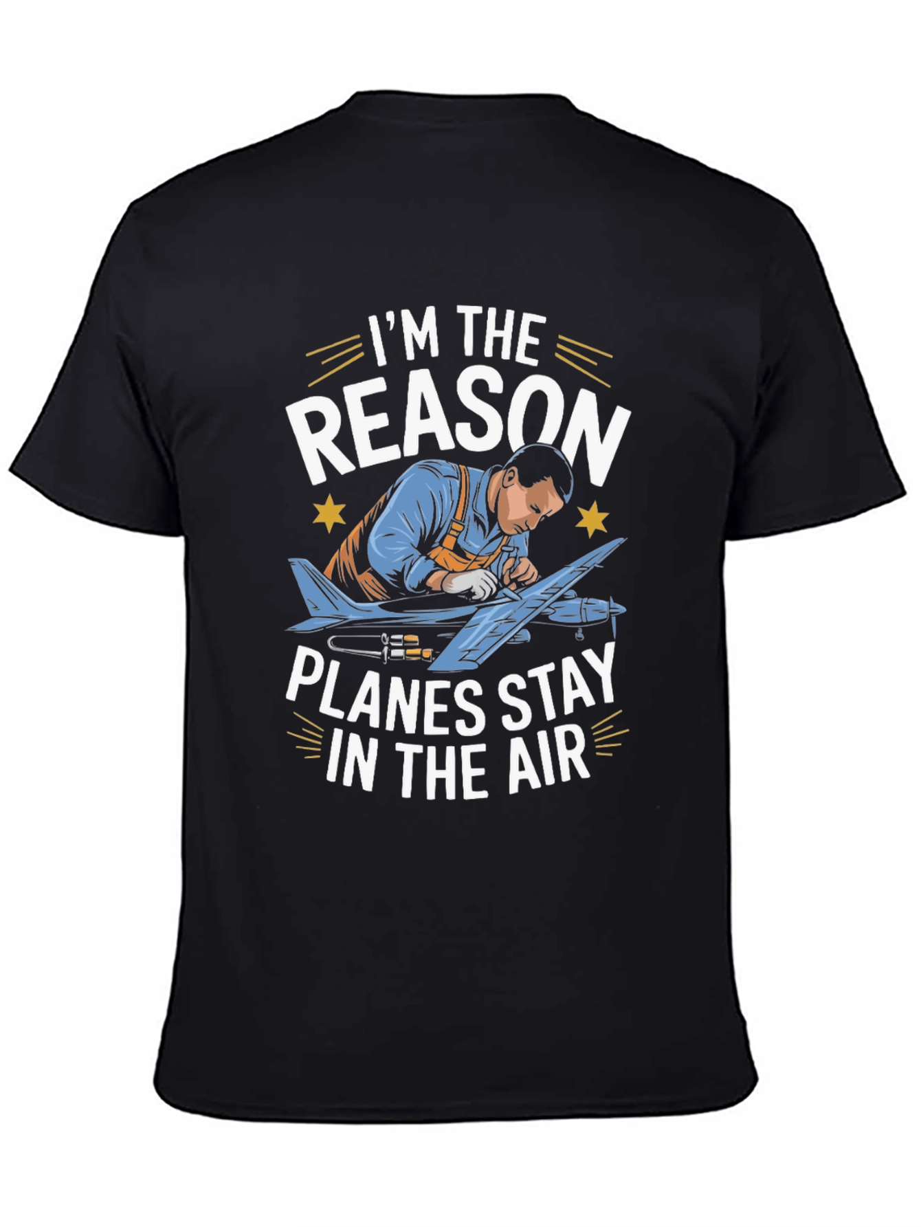 Aircraft Mechanic T-Shirt - Planes Stay In The Air