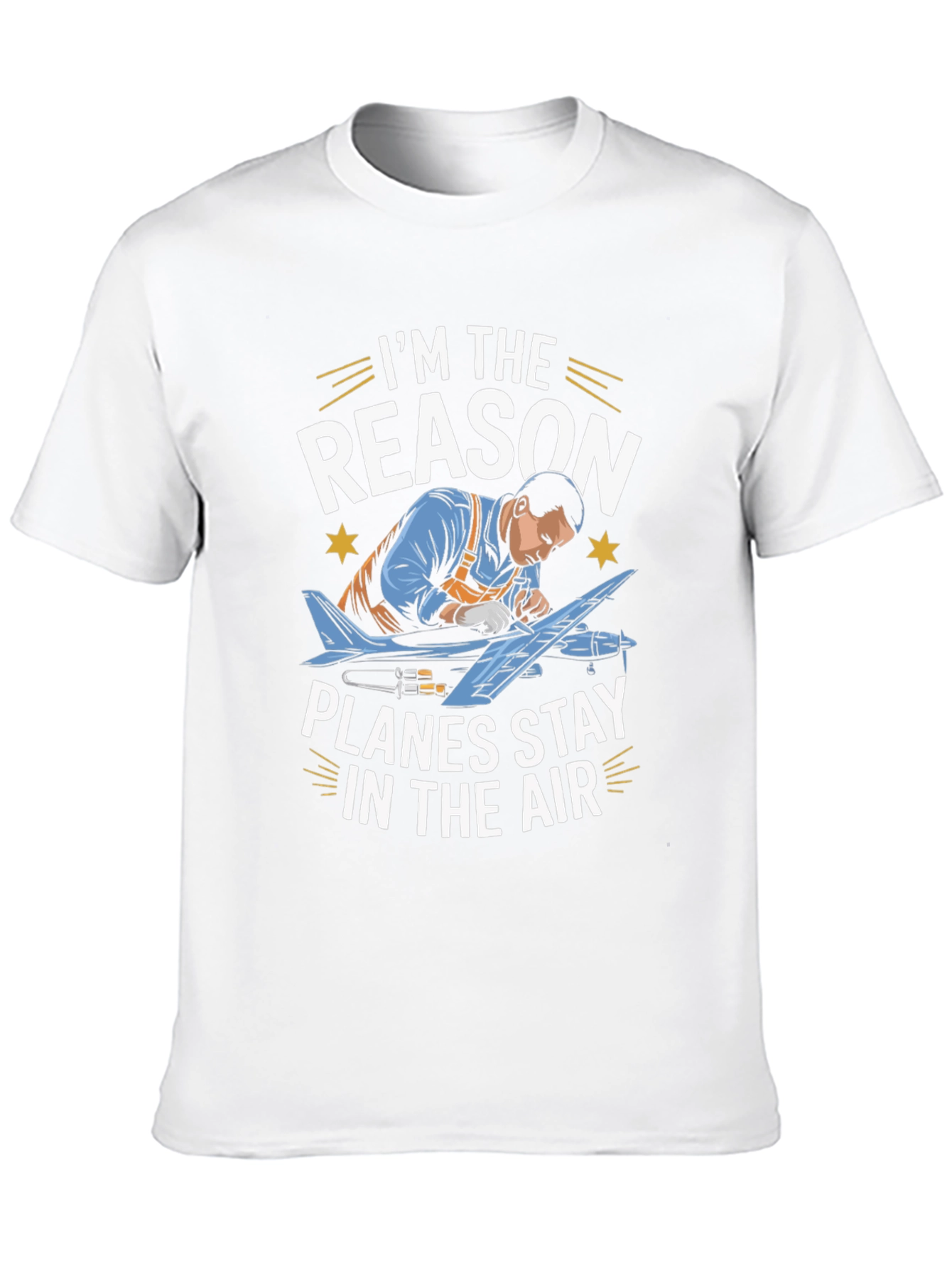 Aircraft Mechanic T-Shirt - Planes Stay In The Air