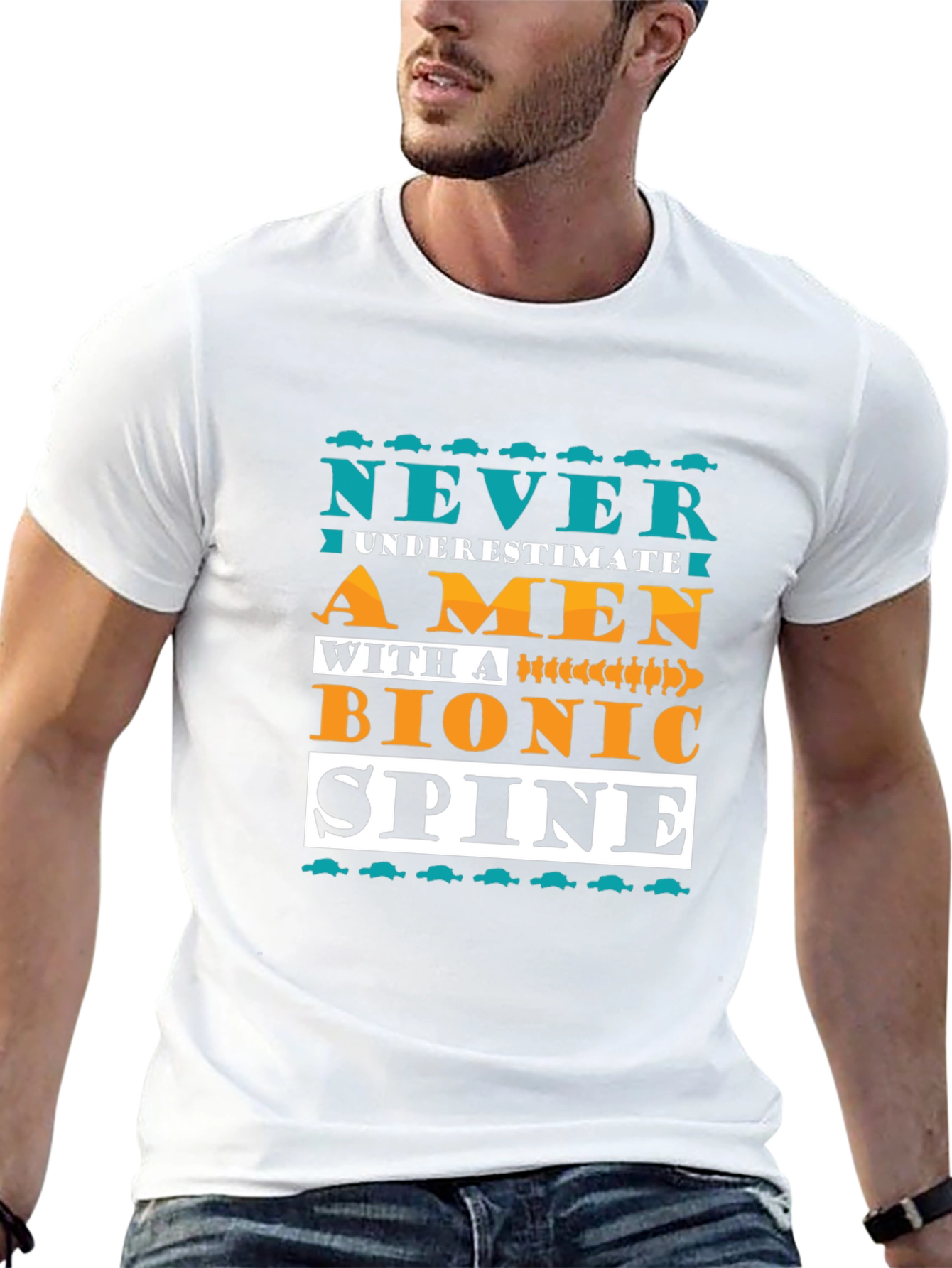 Bionic Spine T-Shirt - Never Underestimate A Man