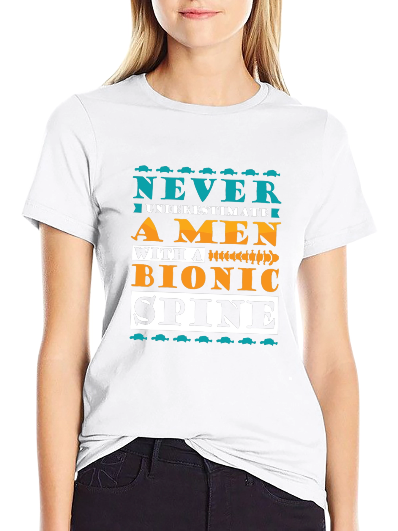 Bionic Spine T-Shirt - Never Underestimate A Man