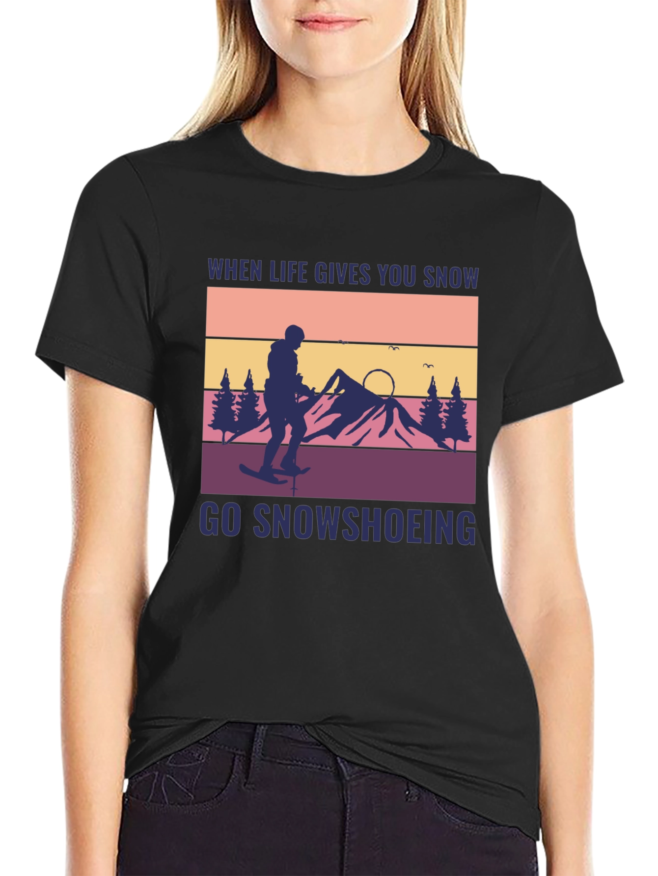 Snowshoeing Graphic Tee - When Life Gives You Snow
