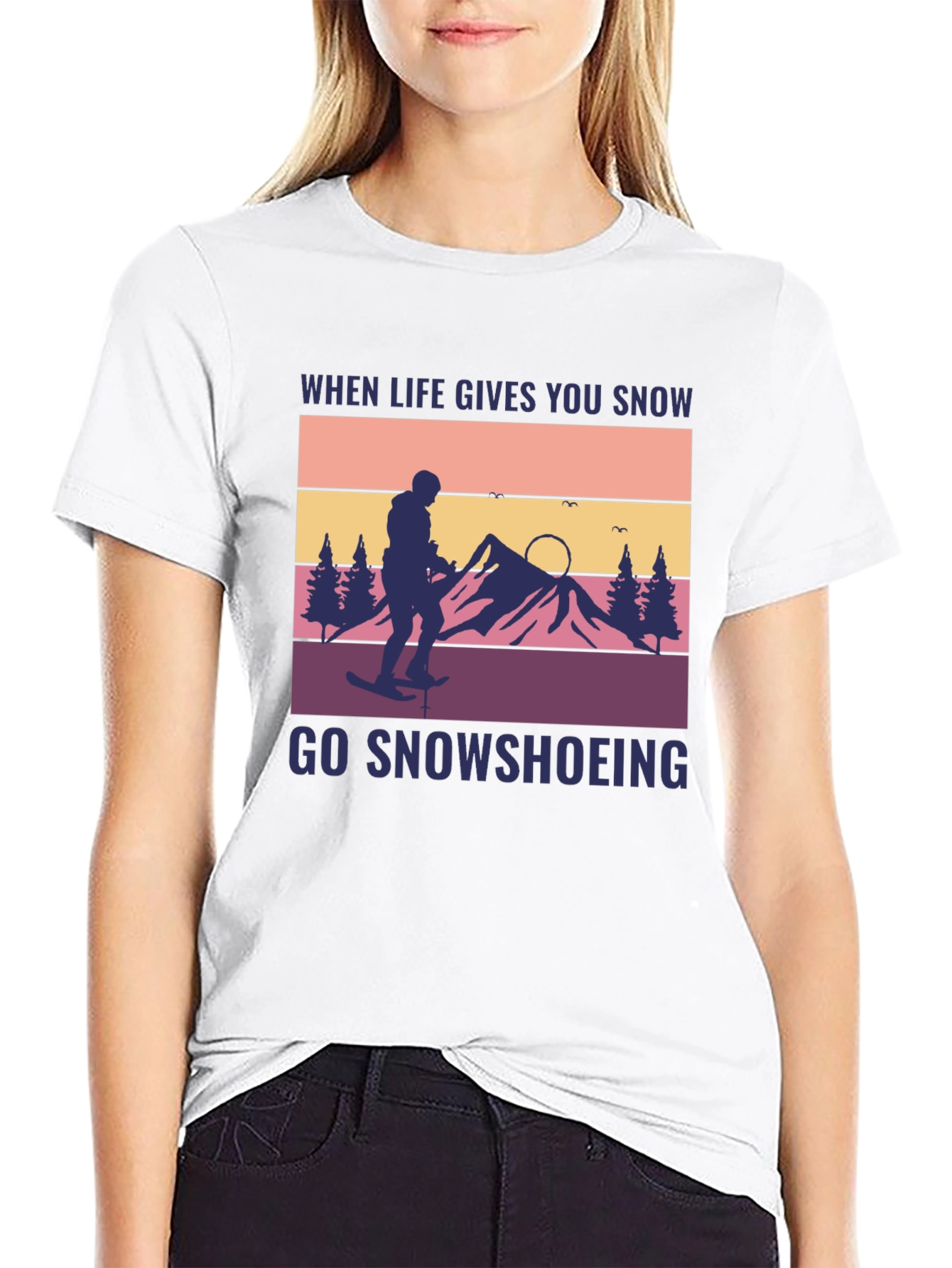 Snowshoeing Graphic Tee - When Life Gives You Snow