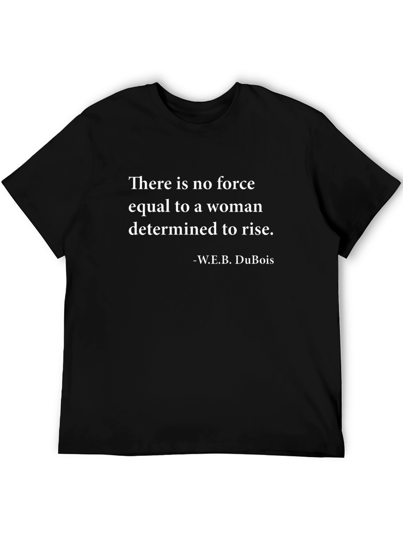 Empowering Quote T-Shirt - W.E.B. DuBois
