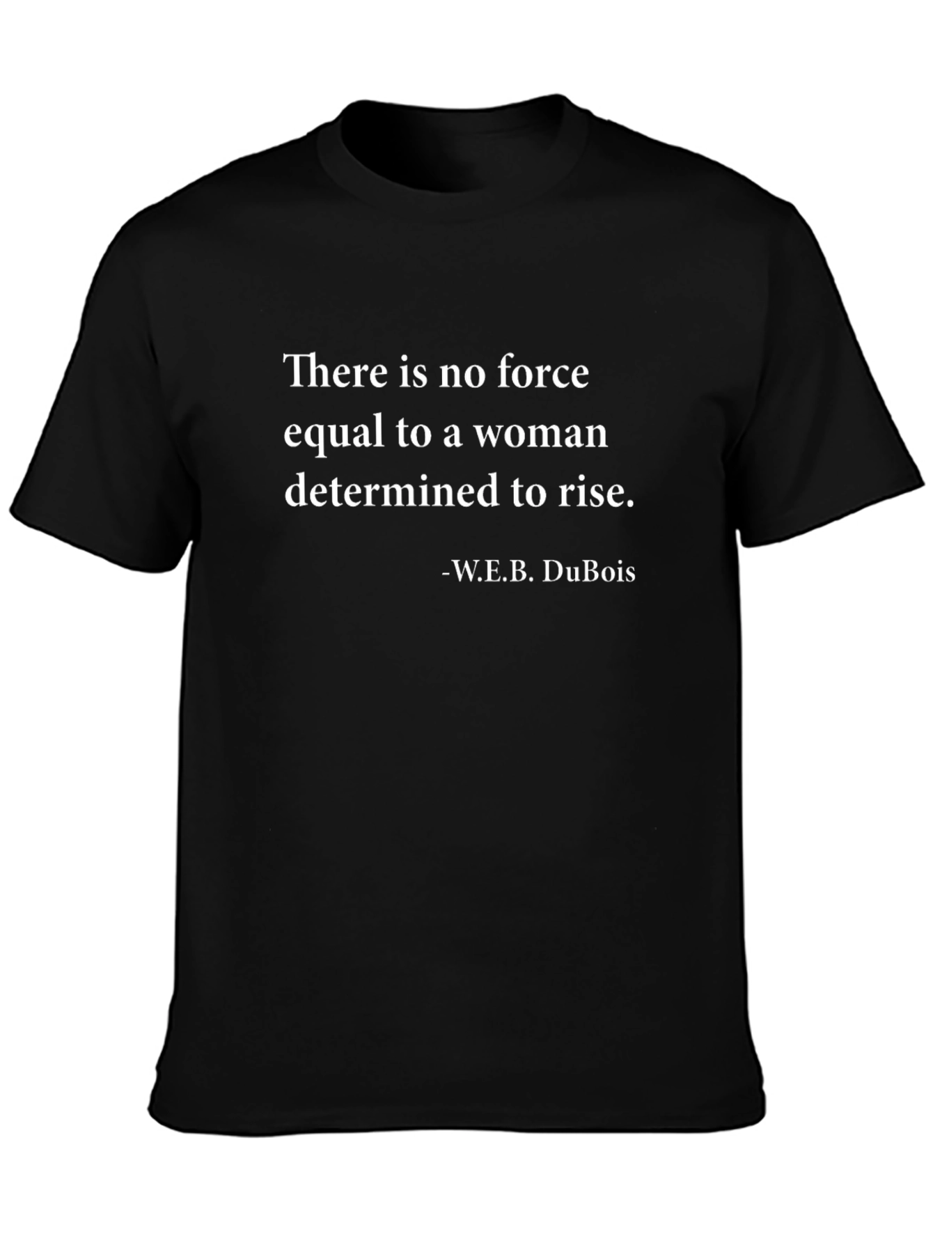 Empowering Quote T-Shirt - W.E.B. DuBois