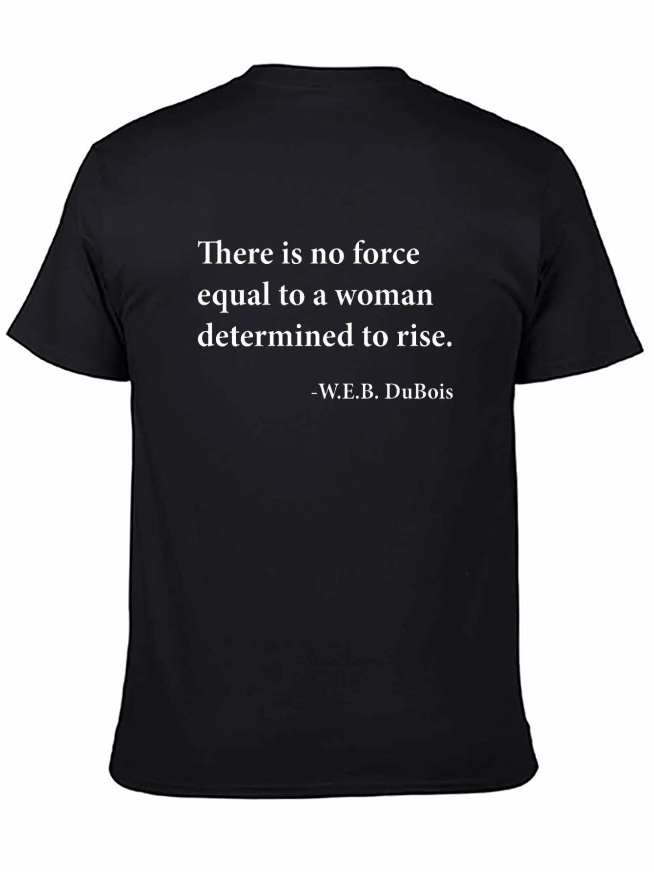 Empowering Quote T-Shirt - W.E.B. DuBois
