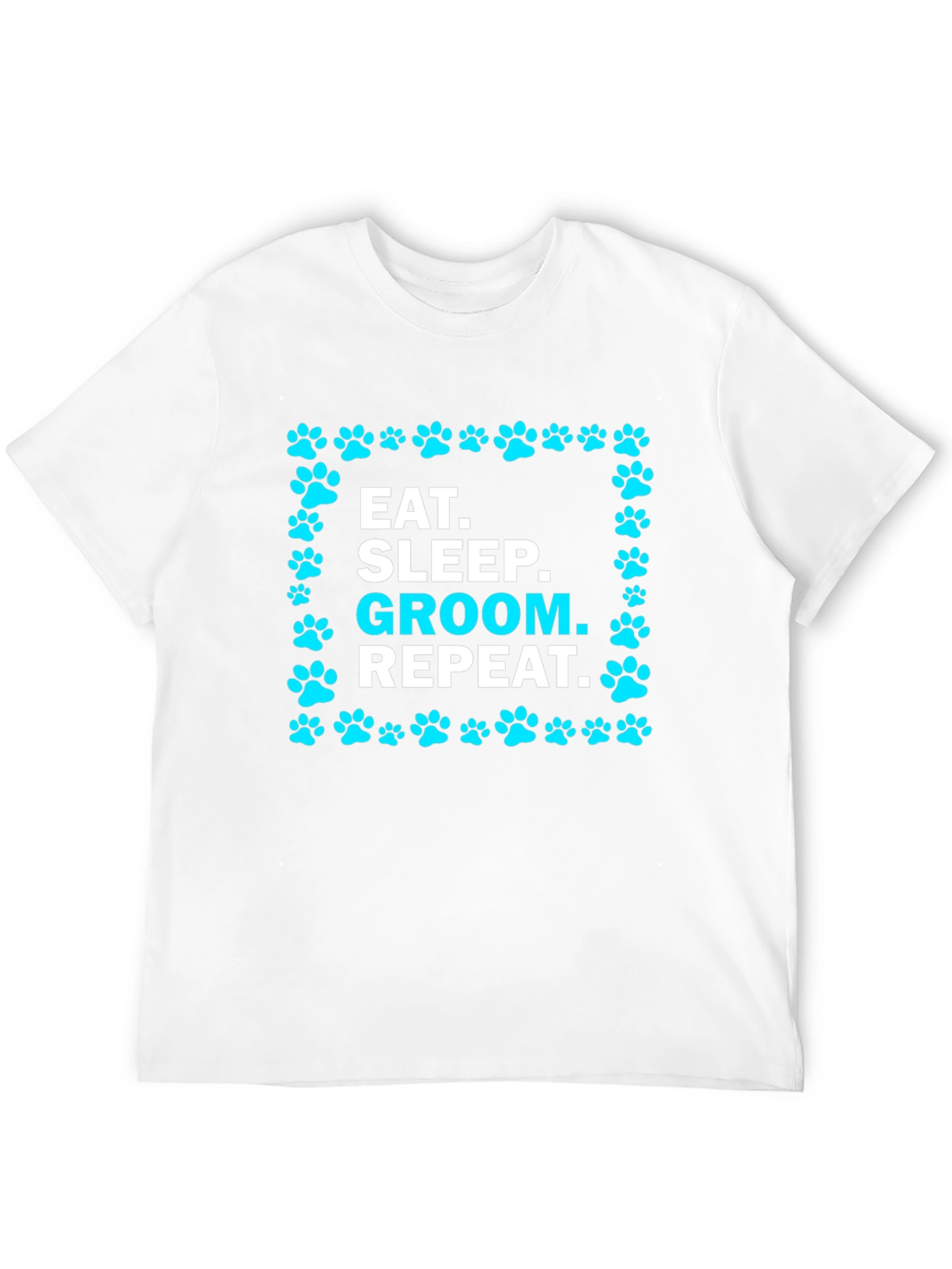 Eat Sleep Groom Repeat Pet Paw T-Shirt