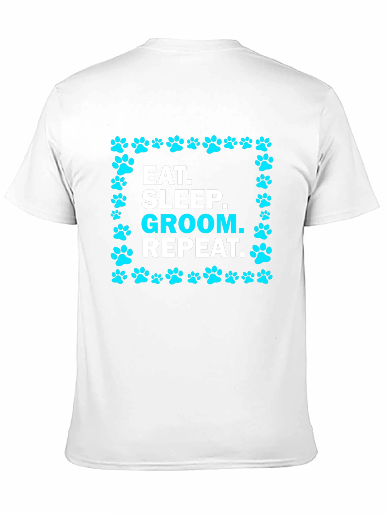Eat Sleep Groom Repeat Pet Paw T-Shirt