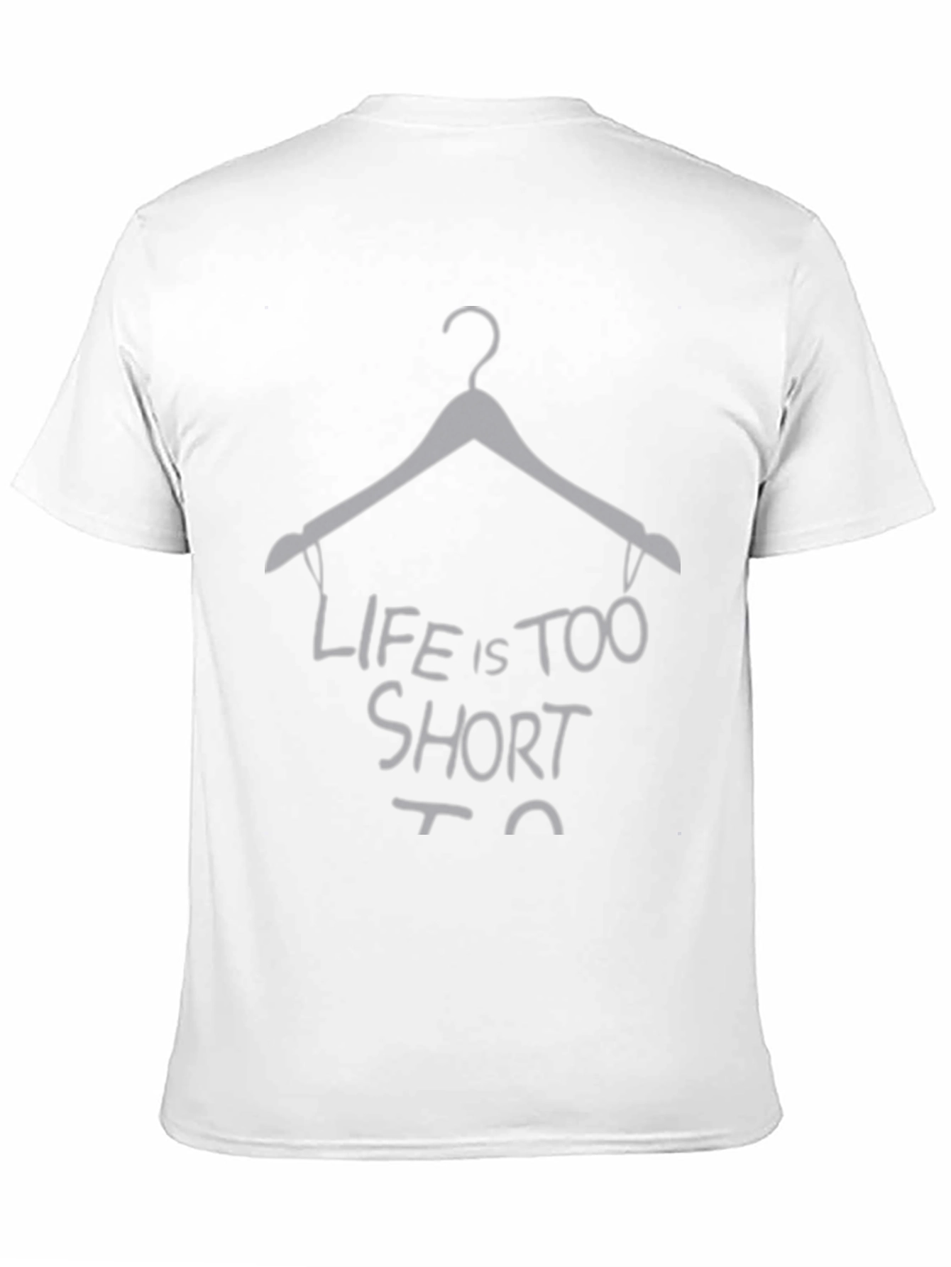 Life Is Too Short Hanger Graphic Tee