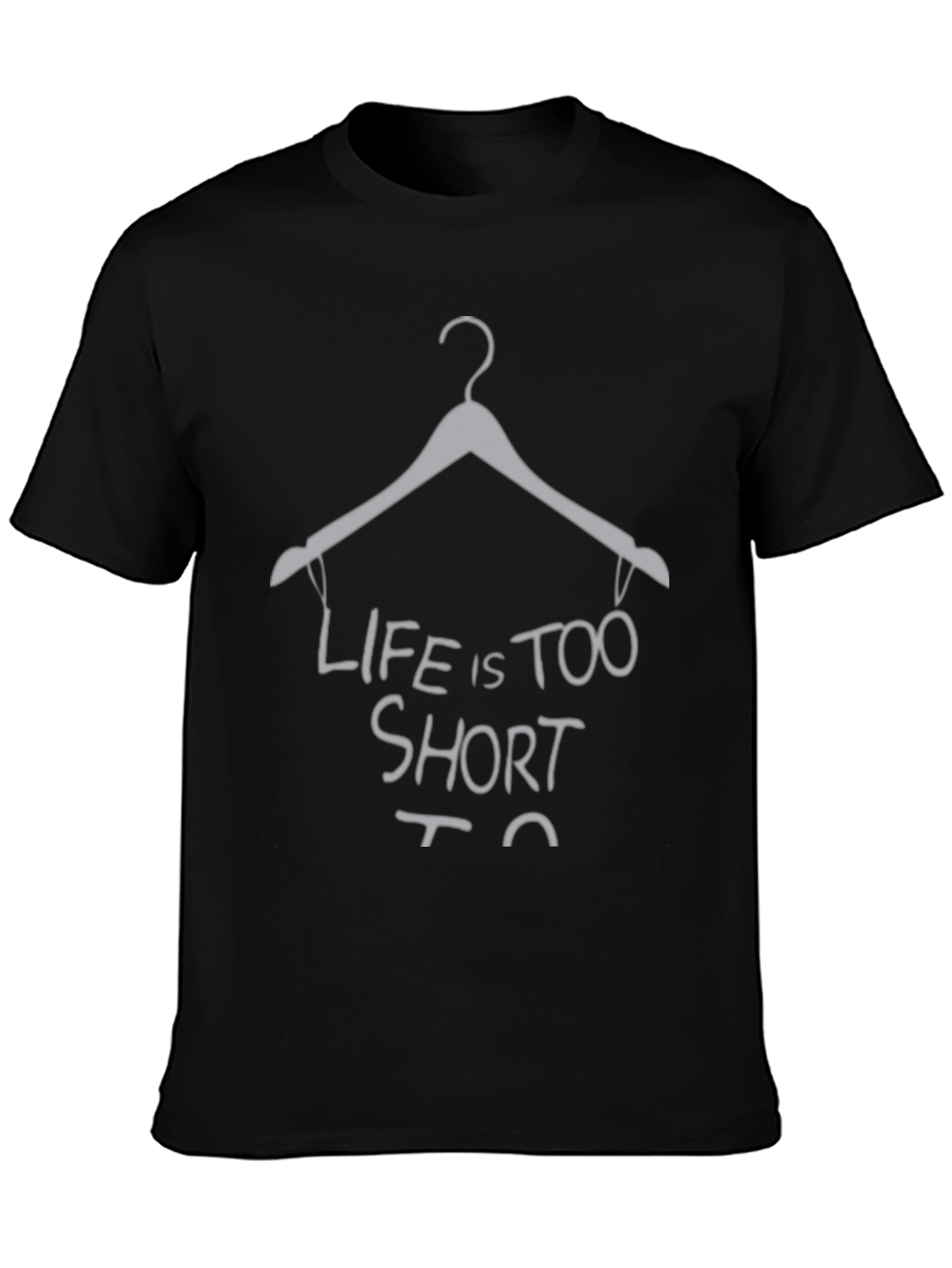 Life Is Too Short Hanger Graphic Tee