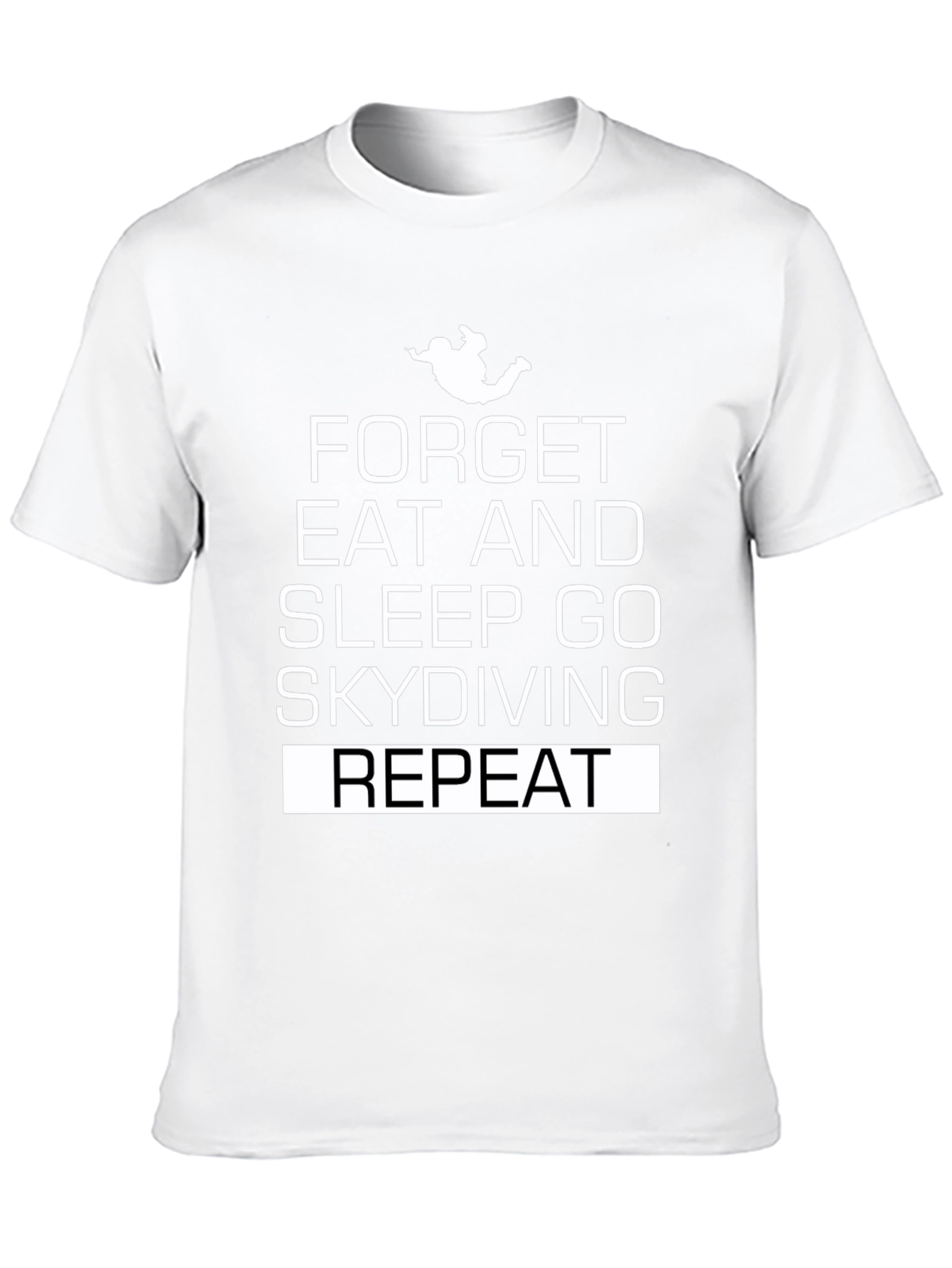 Skydiving T-Shirt - Forget Eat Sleep Go Skydiving
