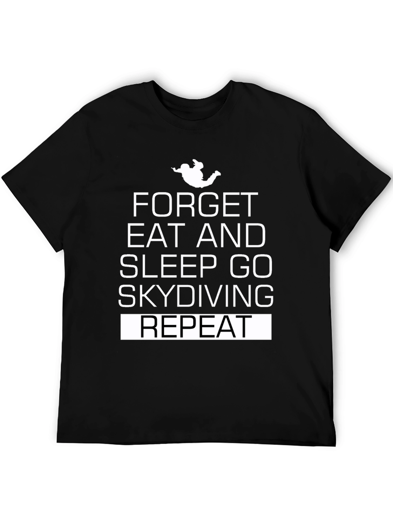 Skydiving T-Shirt - Forget Eat Sleep Go Skydiving