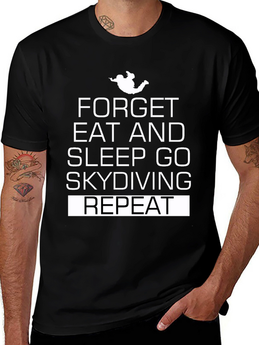 Skydiving T-Shirt - Forget Eat Sleep Go Skydiving