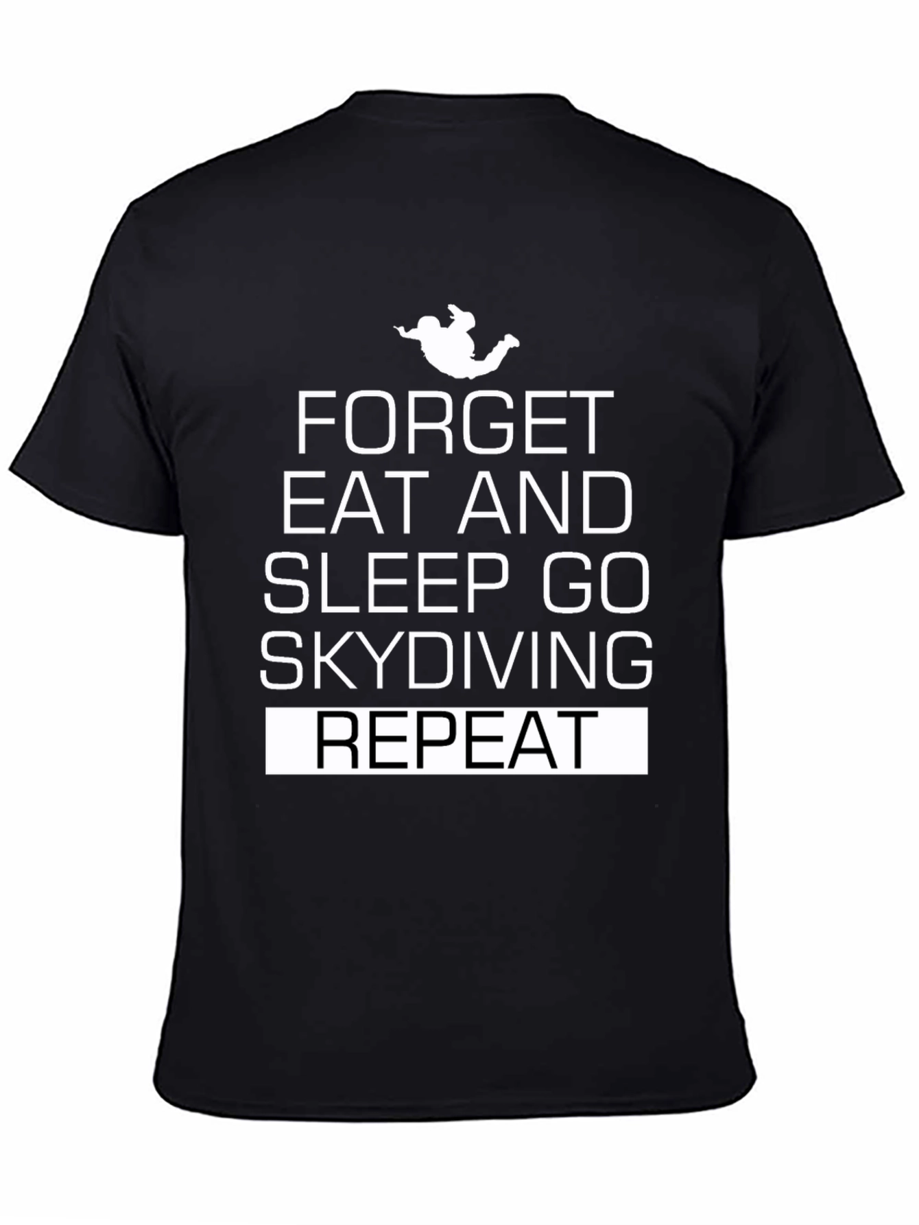 Skydiving T-Shirt - Forget Eat Sleep Go Skydiving