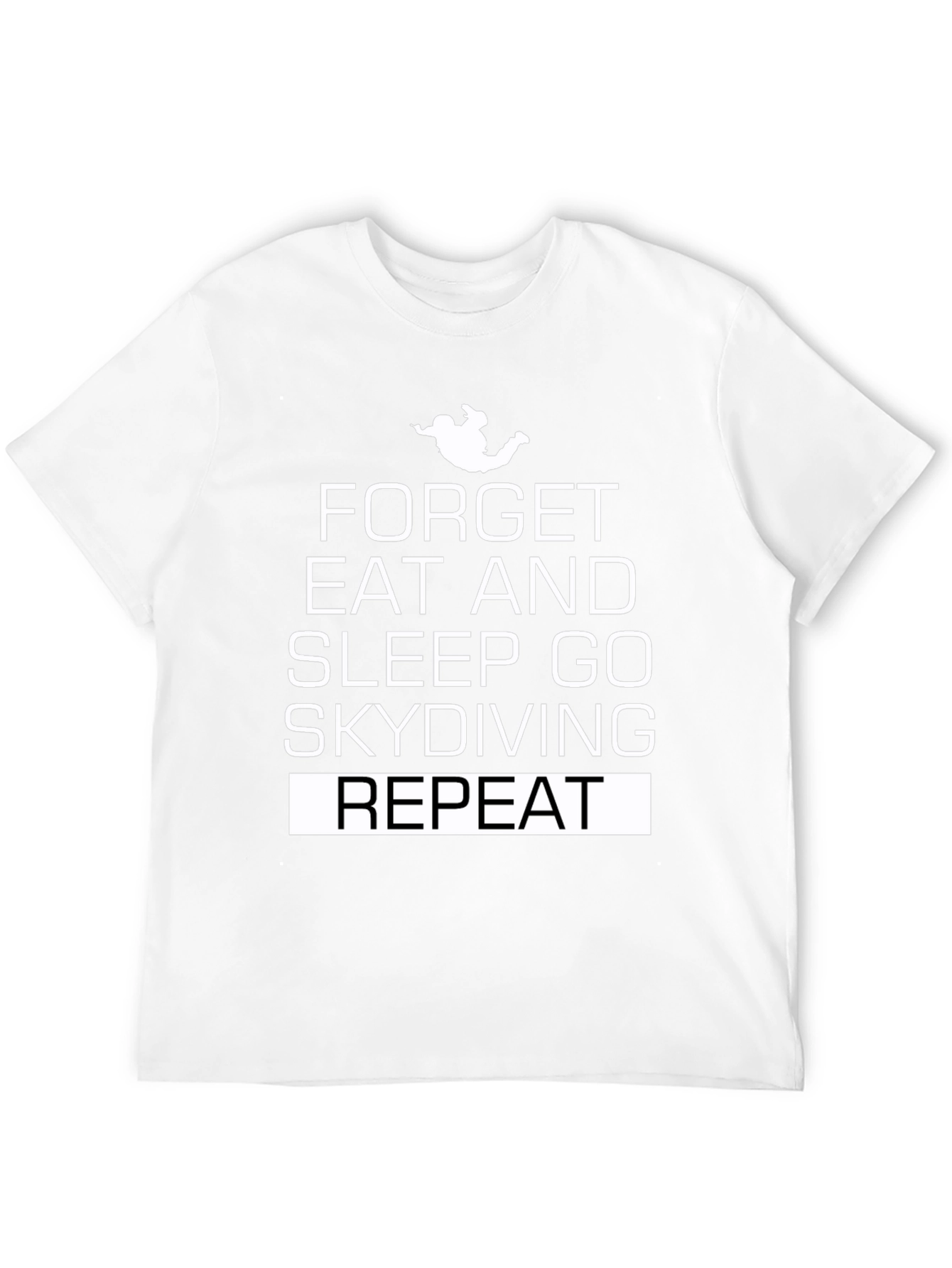 Skydiving T-Shirt - Forget Eat Sleep Go Skydiving