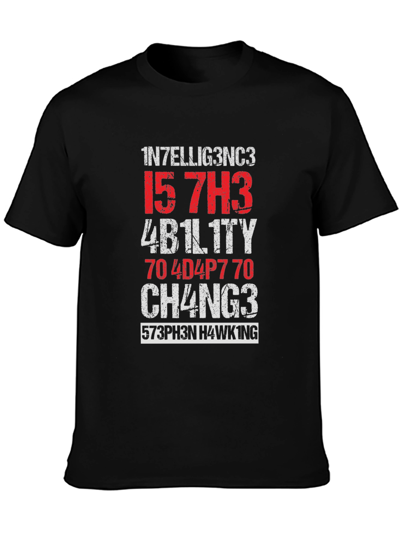 Intelligence is the ability to adapt to change T-Shirt
