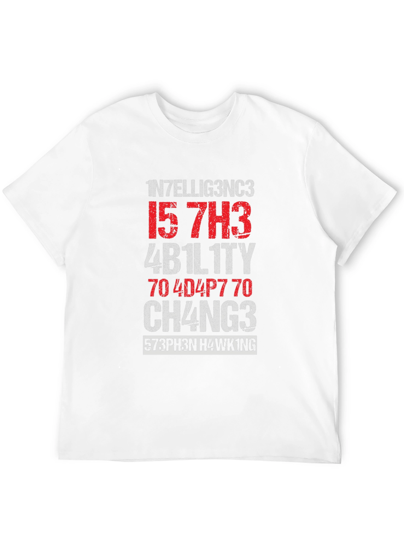 Intelligence is the ability to adapt to change T-Shirt