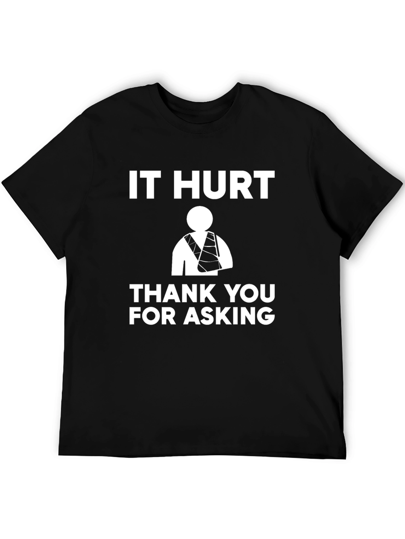 It Hurt Arm Cast Graphic T-Shirt