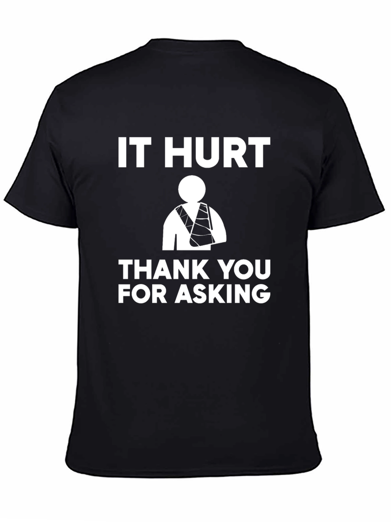 It Hurt Arm Cast Graphic T-Shirt