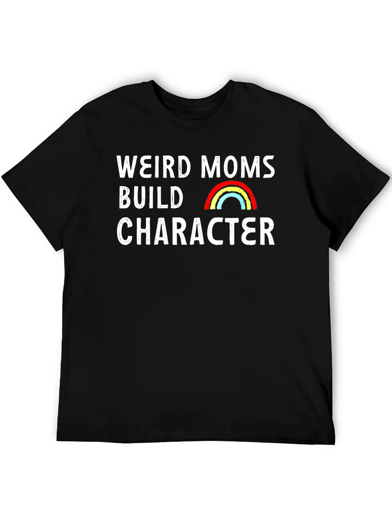 Weird Moms Build Character Graphic Tee