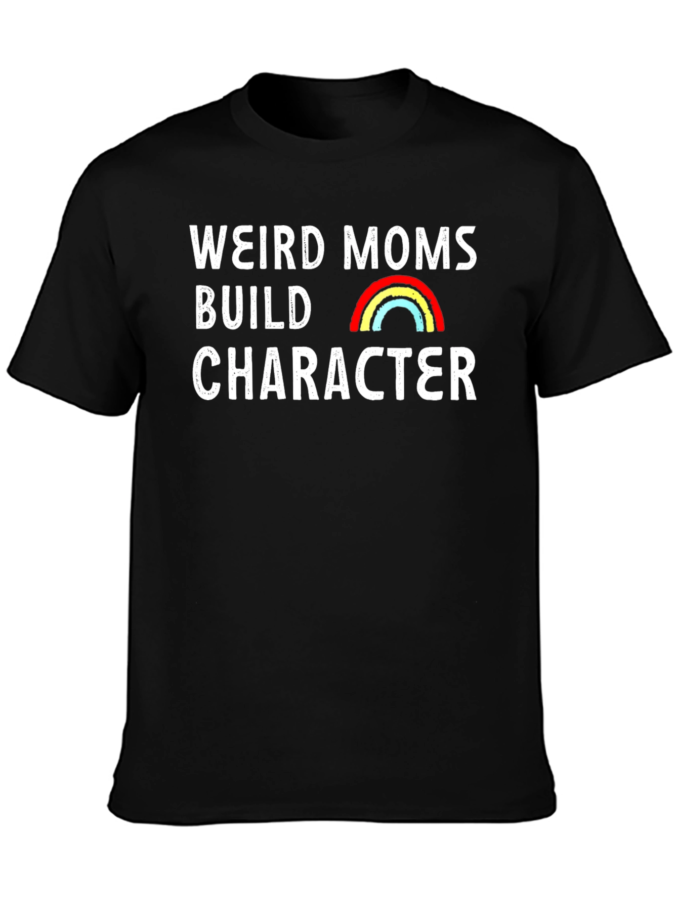 Weird Moms Build Character Graphic Tee