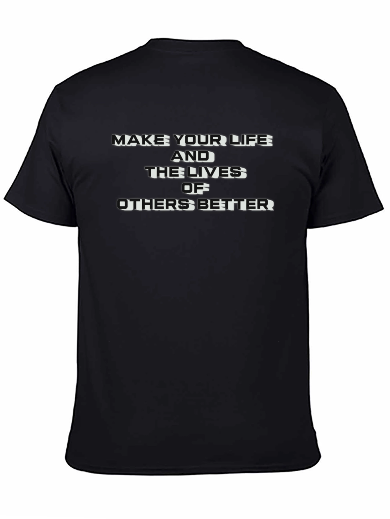Inspirational Graphic Tee - Make Lives Better Black T-Shirt