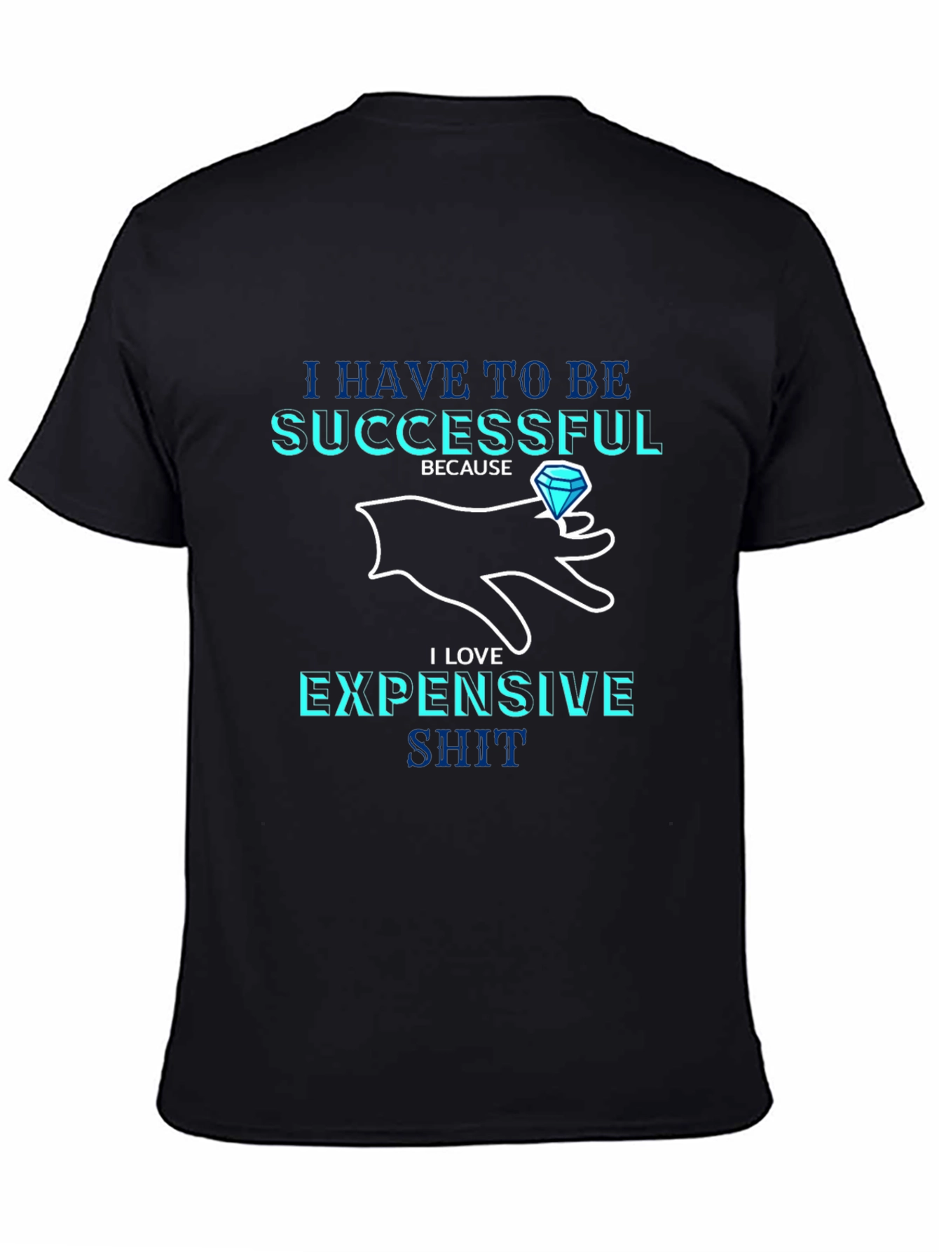 Successful & Expensive Black T-Shirt