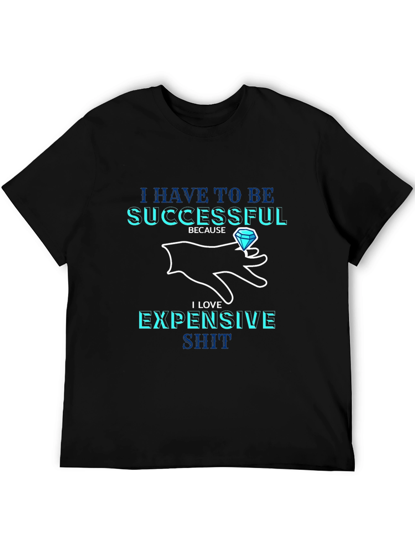 Successful & Expensive Black T-Shirt