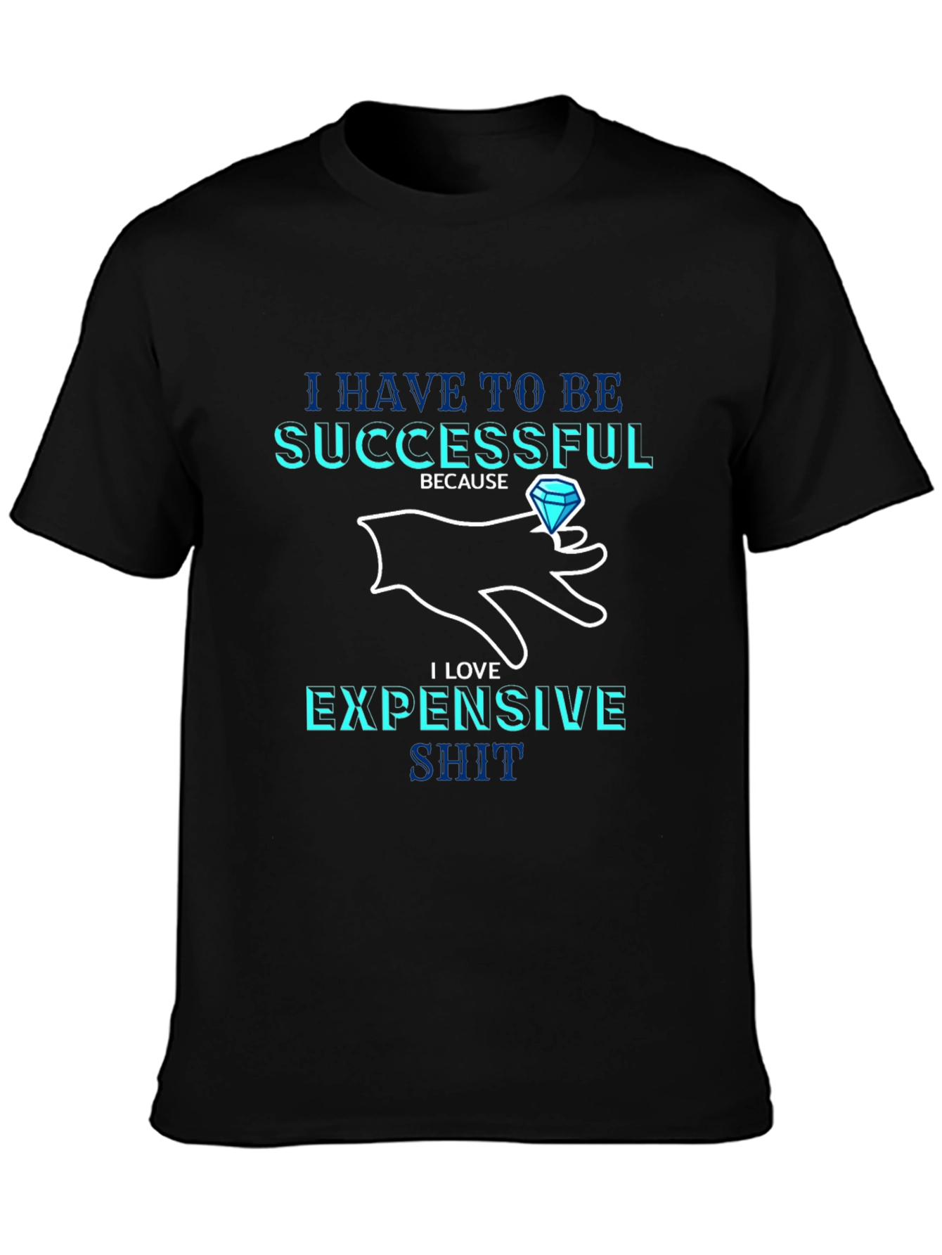 Successful & Expensive Black T-Shirt