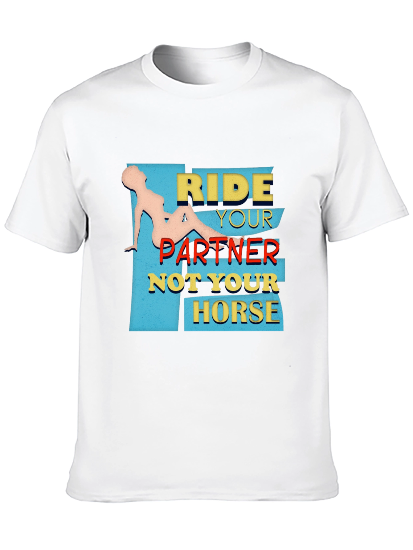 Ride Your Partner T-Shirt - Adult Humor Tee