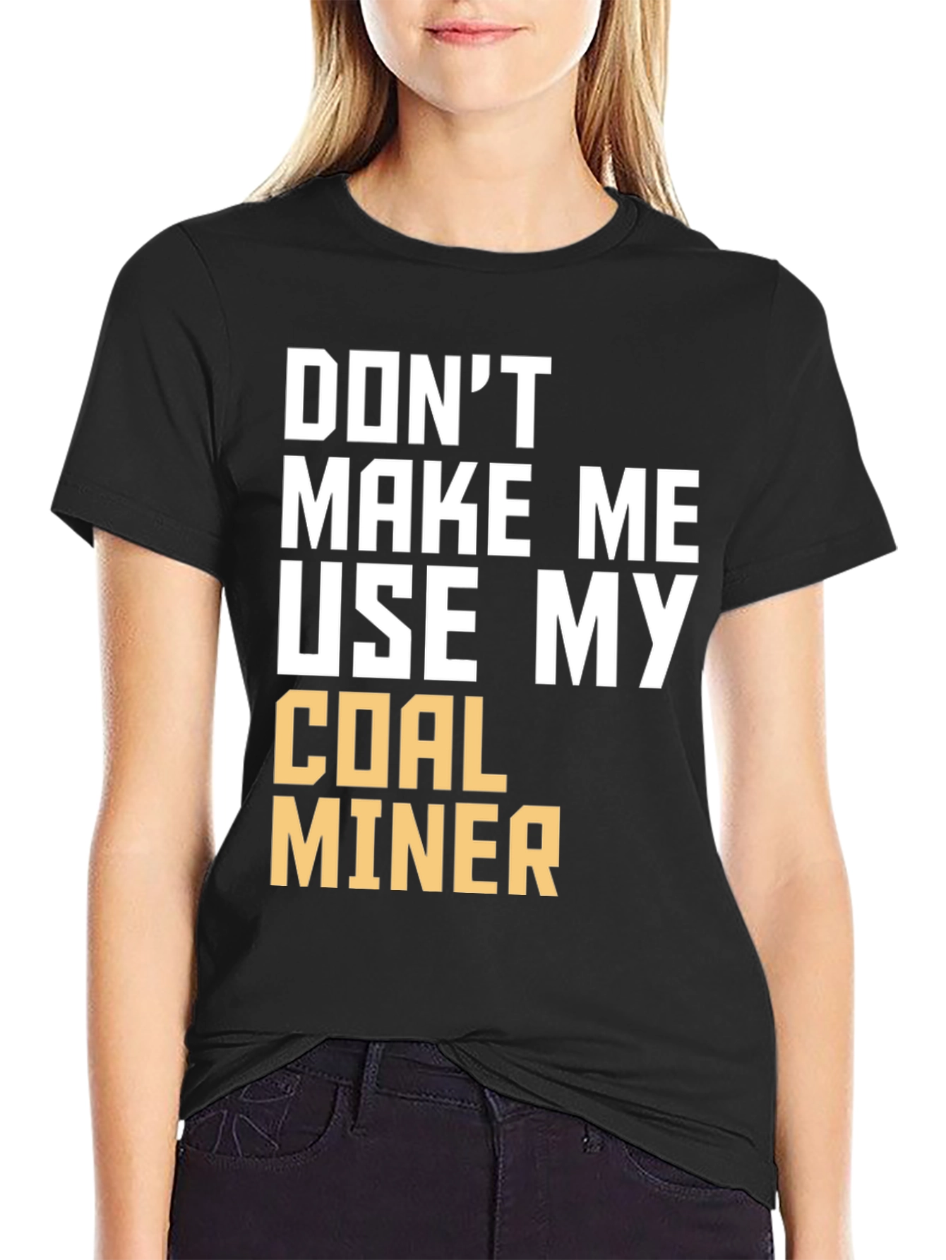 Coal Miner T-Shirt - Funny Sarcastic Warning Tee