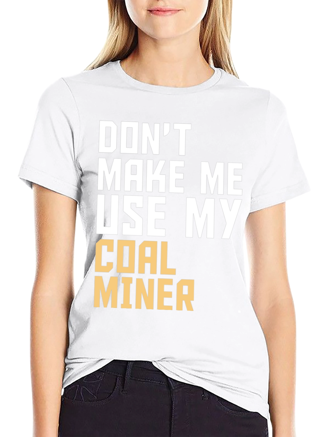 Coal Miner T-Shirt - Funny Sarcastic Warning Tee