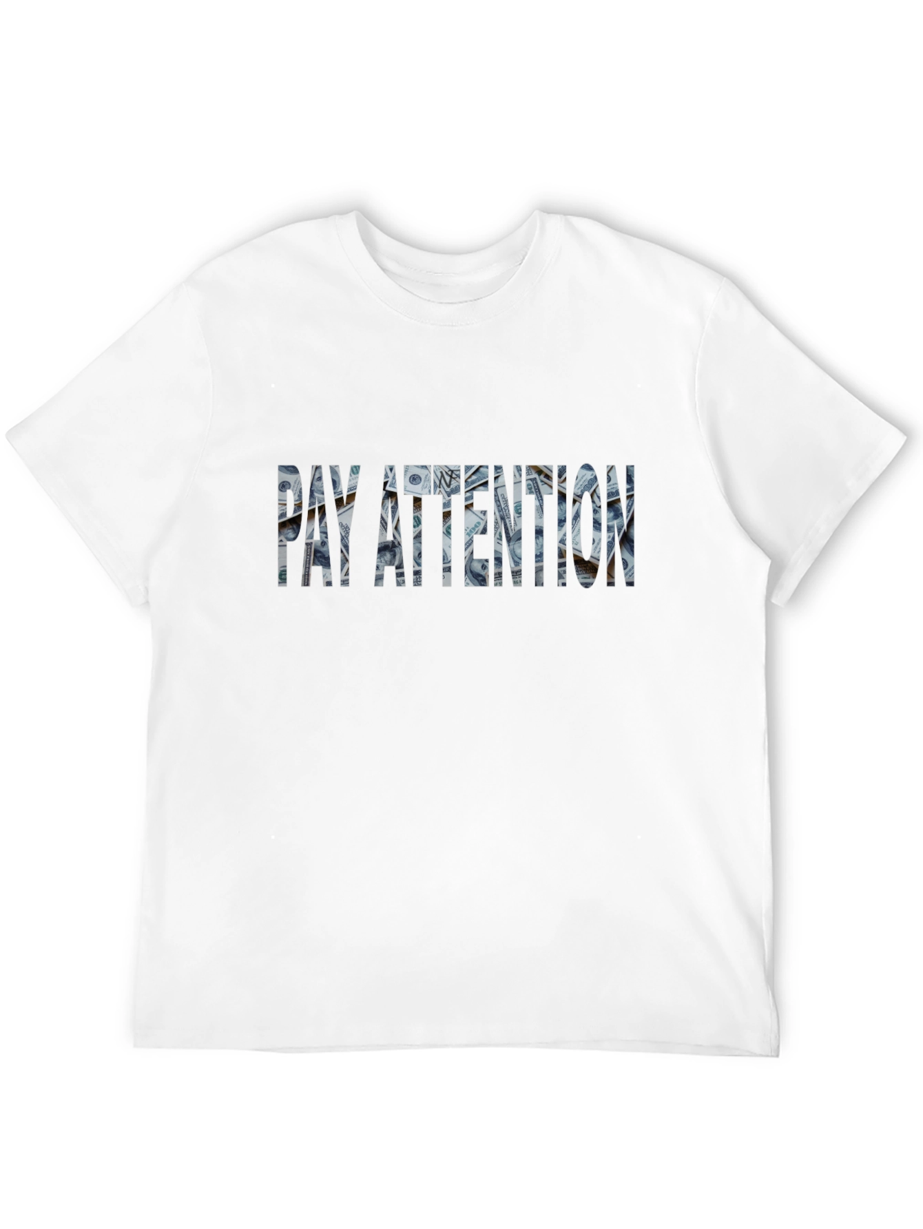 Pay Attention Money T-Shirt
