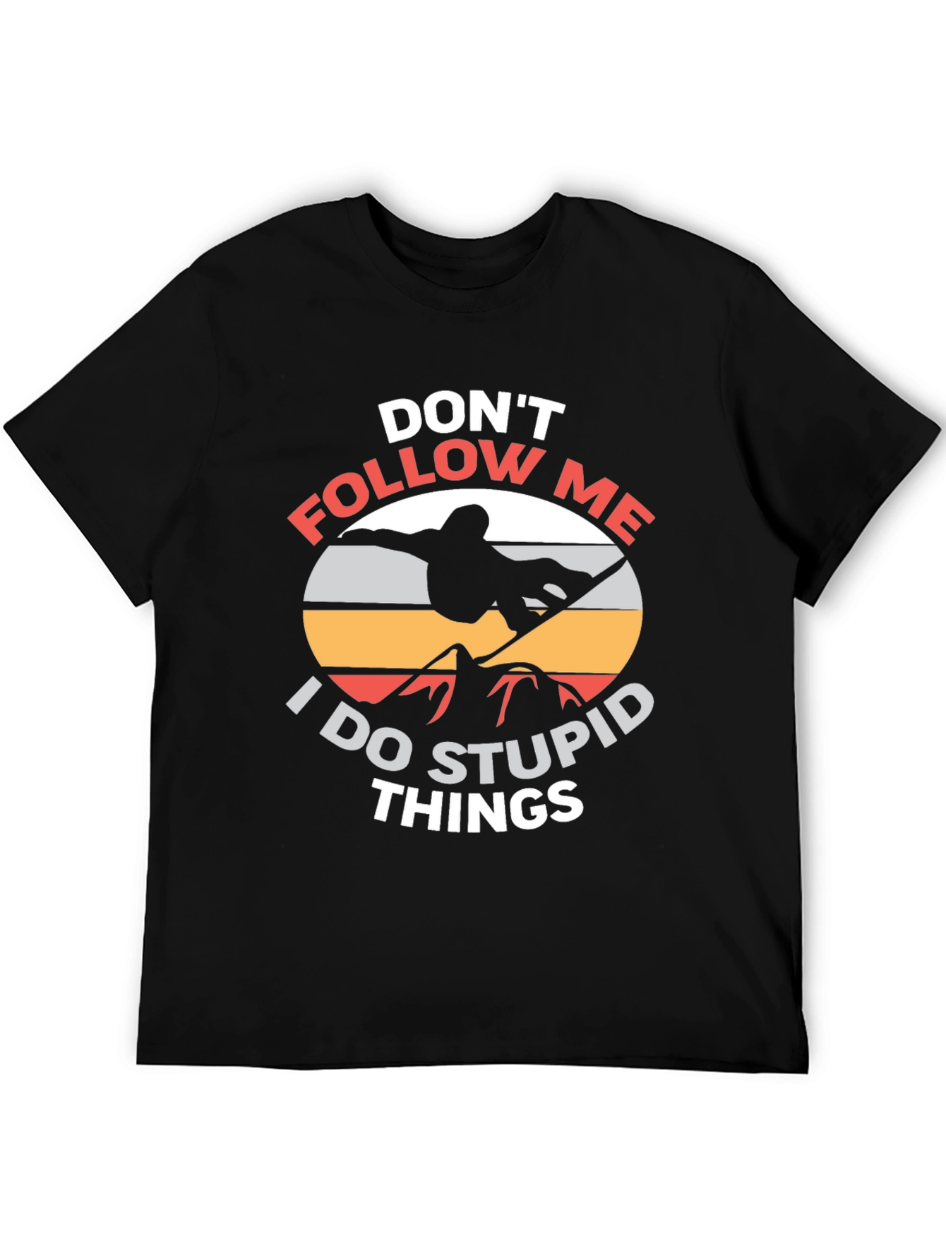 Dont Follow Me Funny Snowboarder T-Shirt