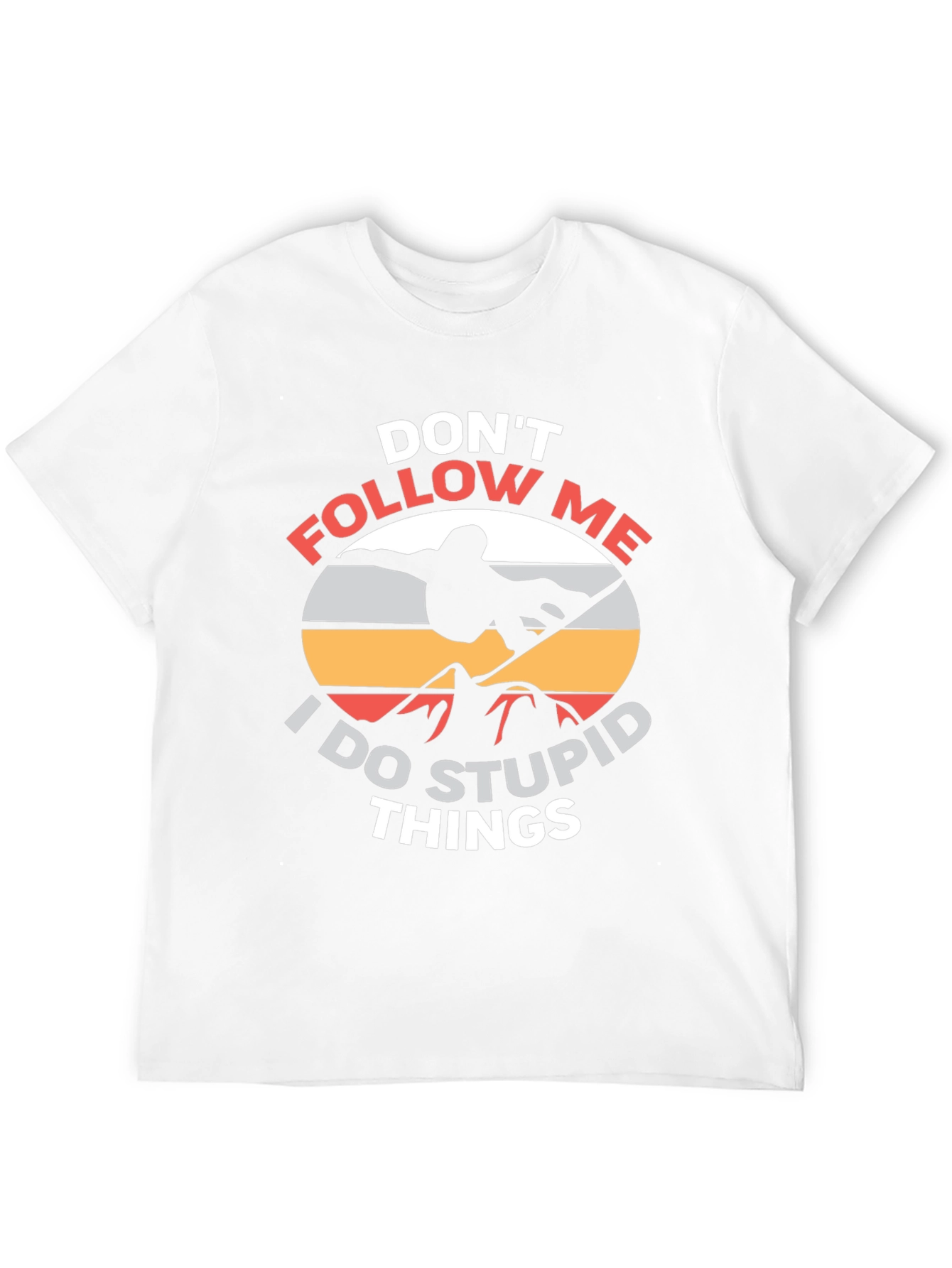 Dont Follow Me Funny Snowboarder T-Shirt