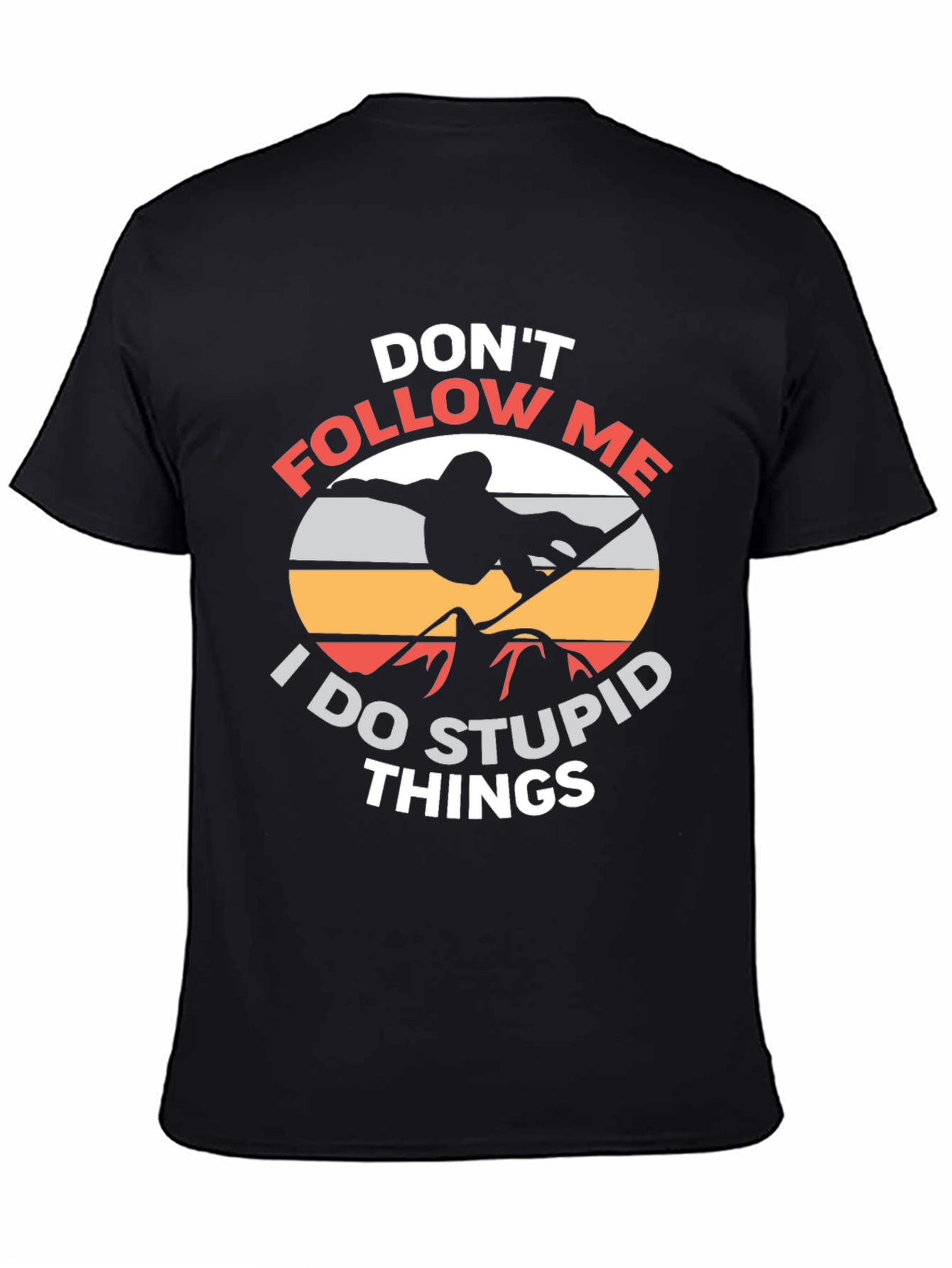 Dont Follow Me Funny Snowboarder T-Shirt