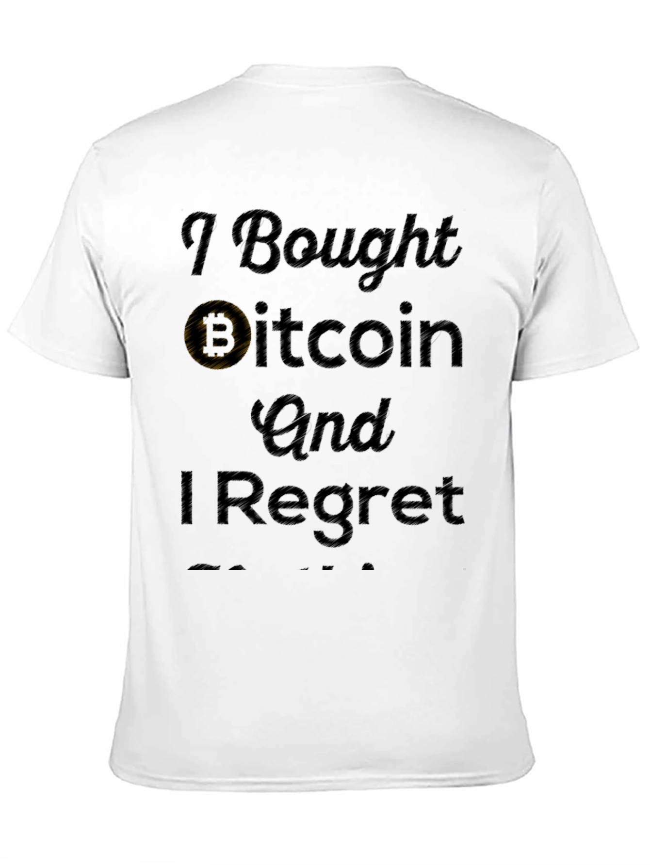 Bitcoin Regret T-Shirt - Crypto Humor Tee