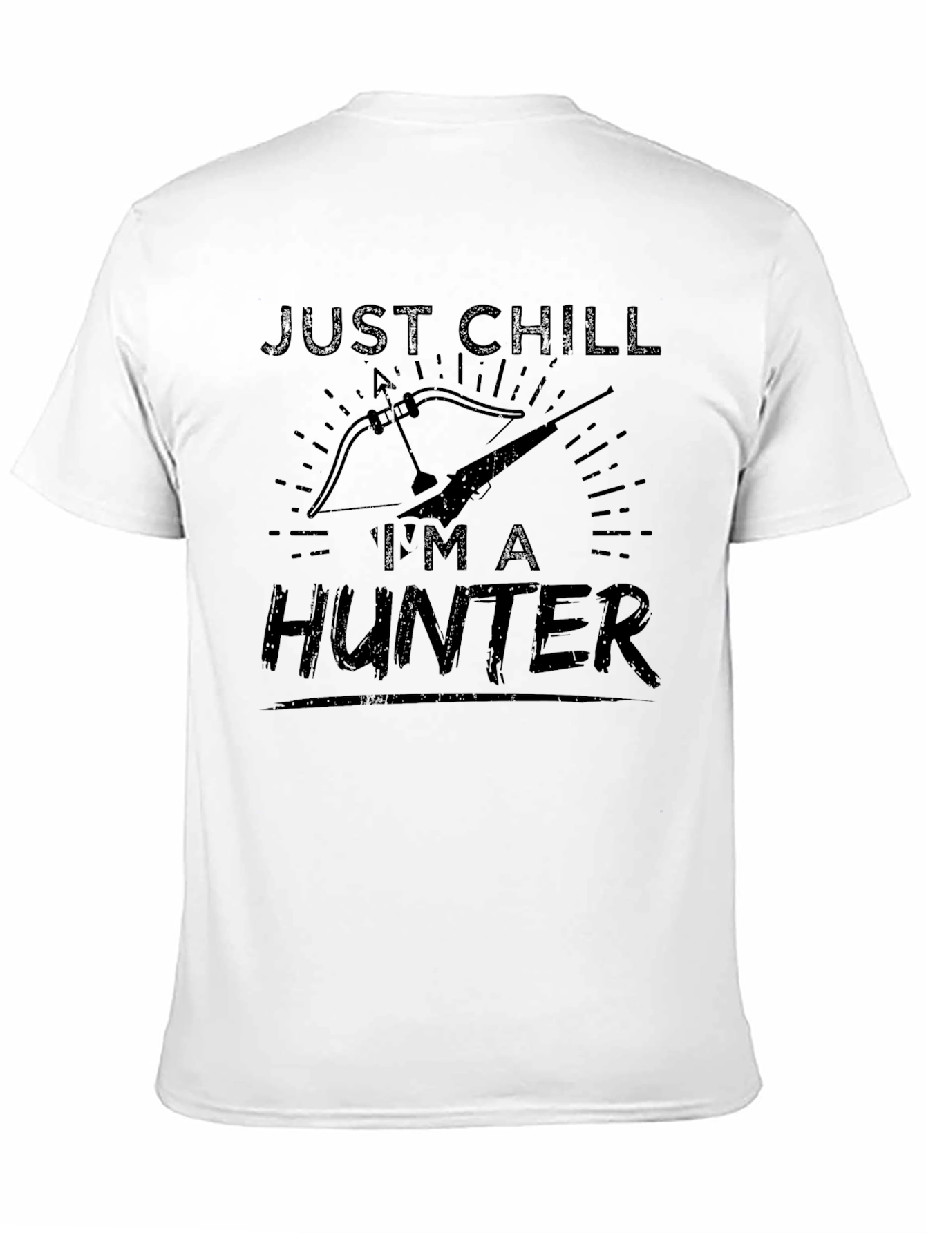 Just Chill Im A Hunter T-Shirt