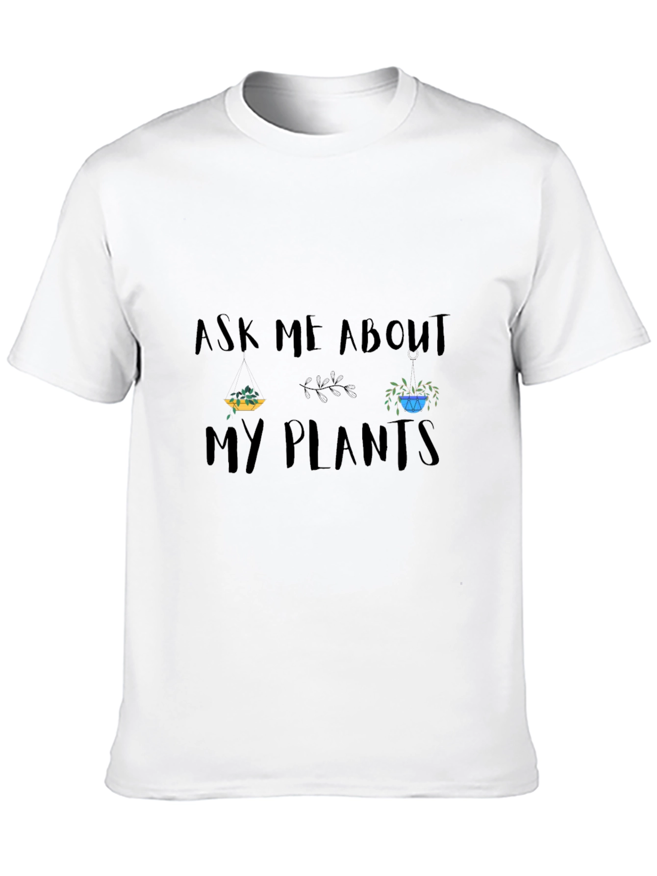 Ask Me About My Plants T-Shirt