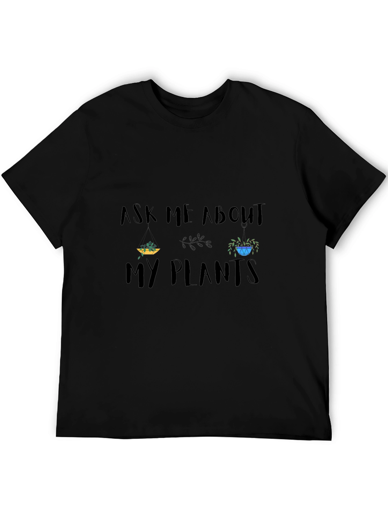 Ask Me About My Plants T-Shirt