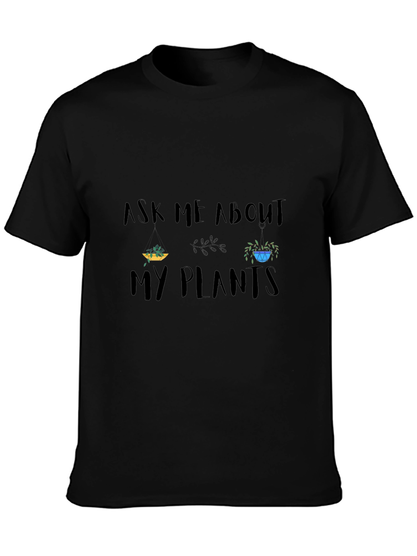 Ask Me About My Plants T-Shirt
