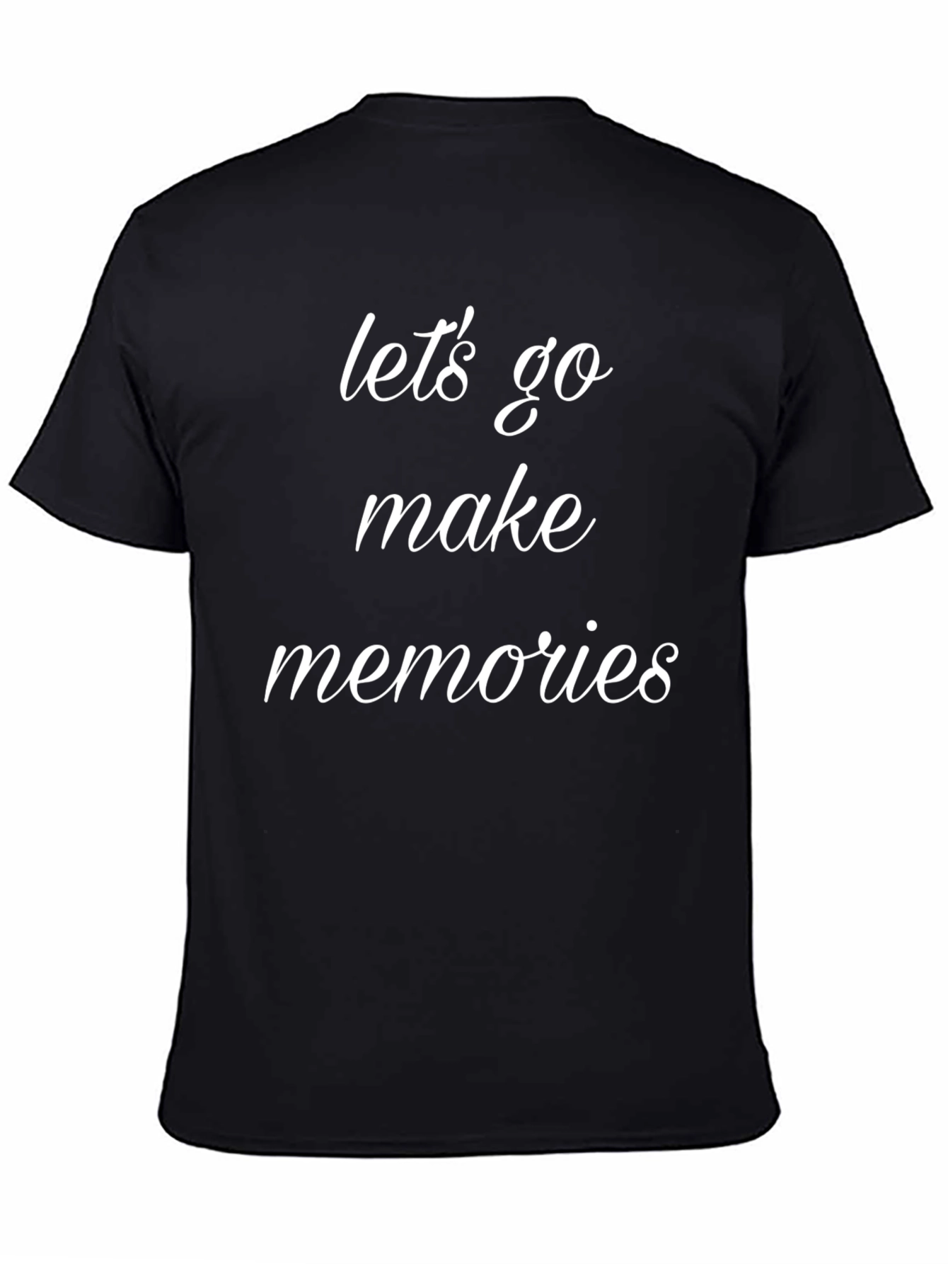 Lets Go Make Memories T-Shirt