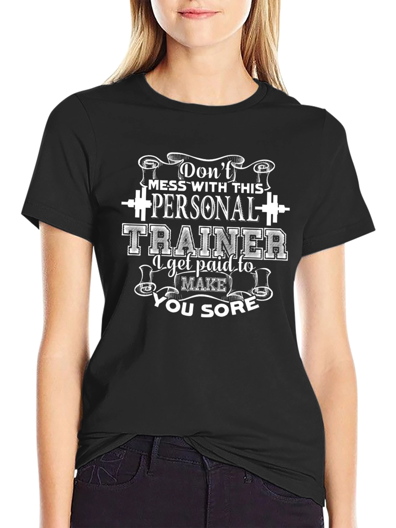 Personal Trainer Black T-Shirt - Dont Mess With This